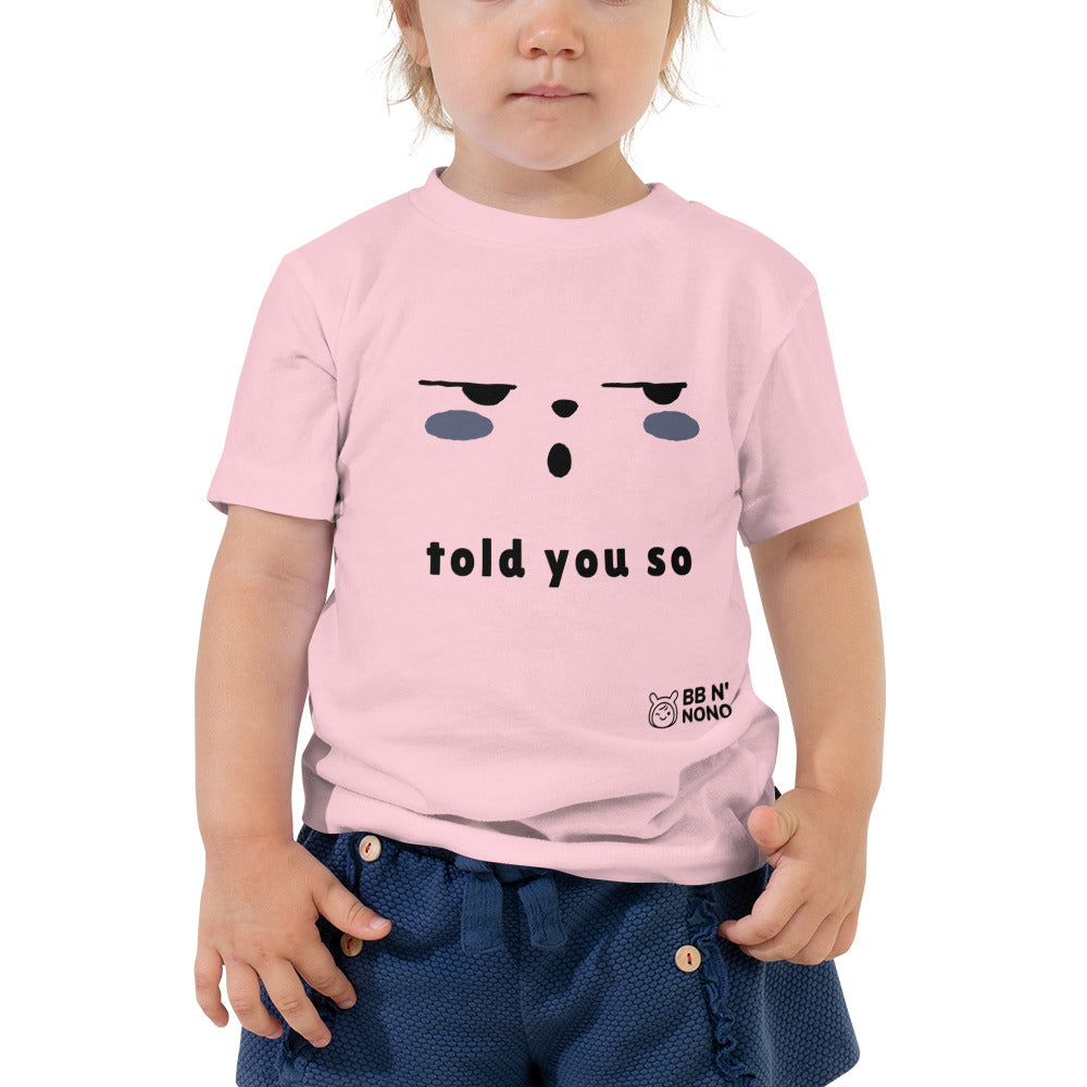 Told you so - Toddler Short Sleeve Tee