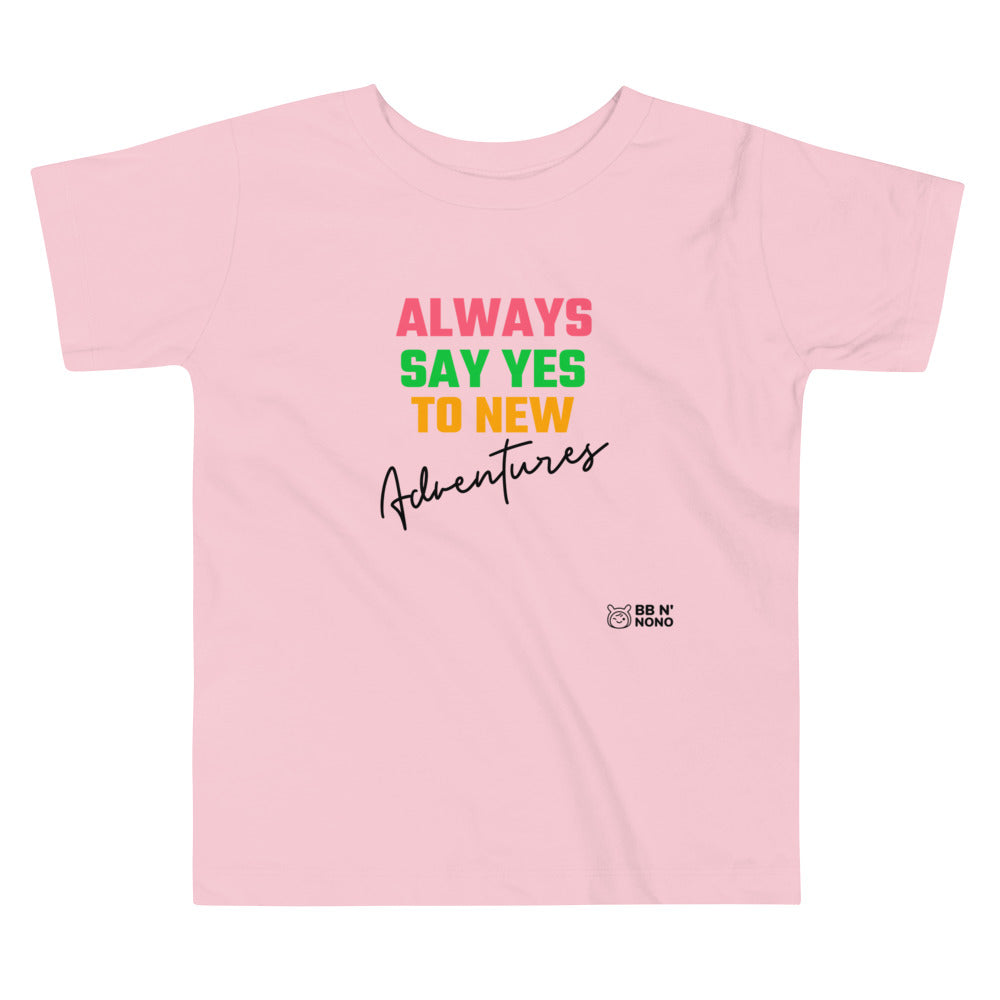 Always say yes to new, adventurer - Toddler Short Sleeve Tee