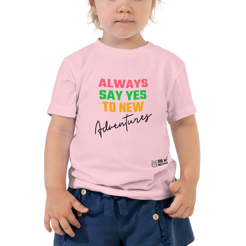 Always say yes to new, adventurer - Toddler Short Sleeve Tee