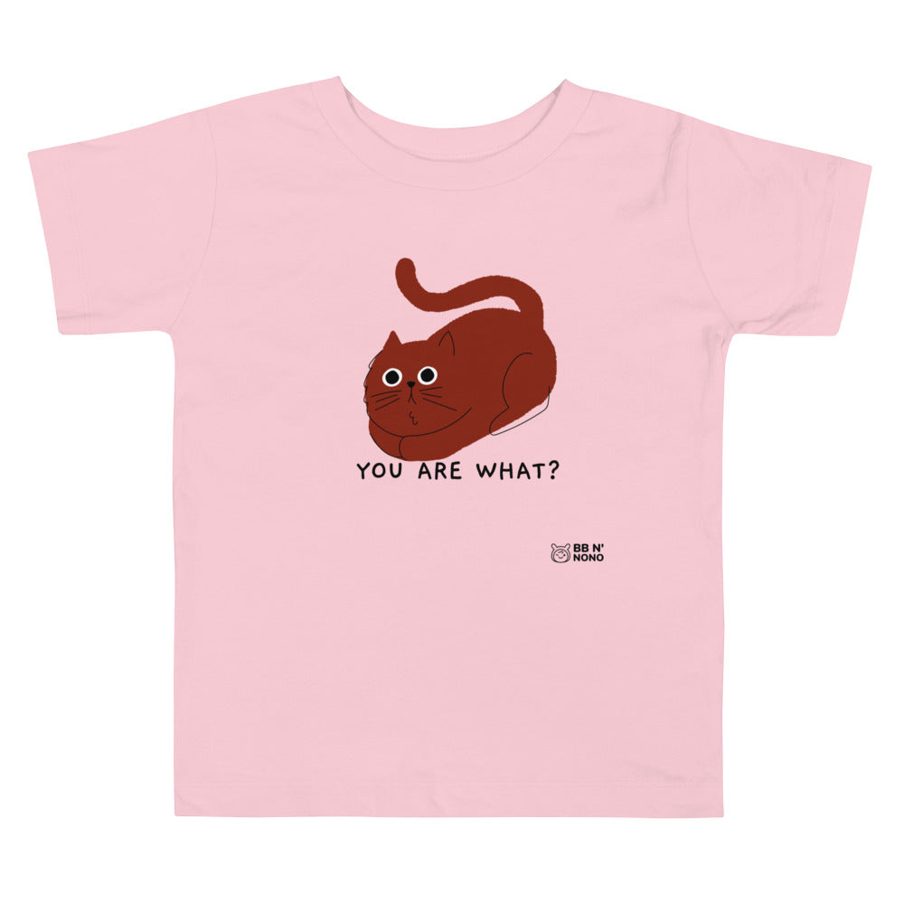 You are what? - Toddler Short Sleeve Tee