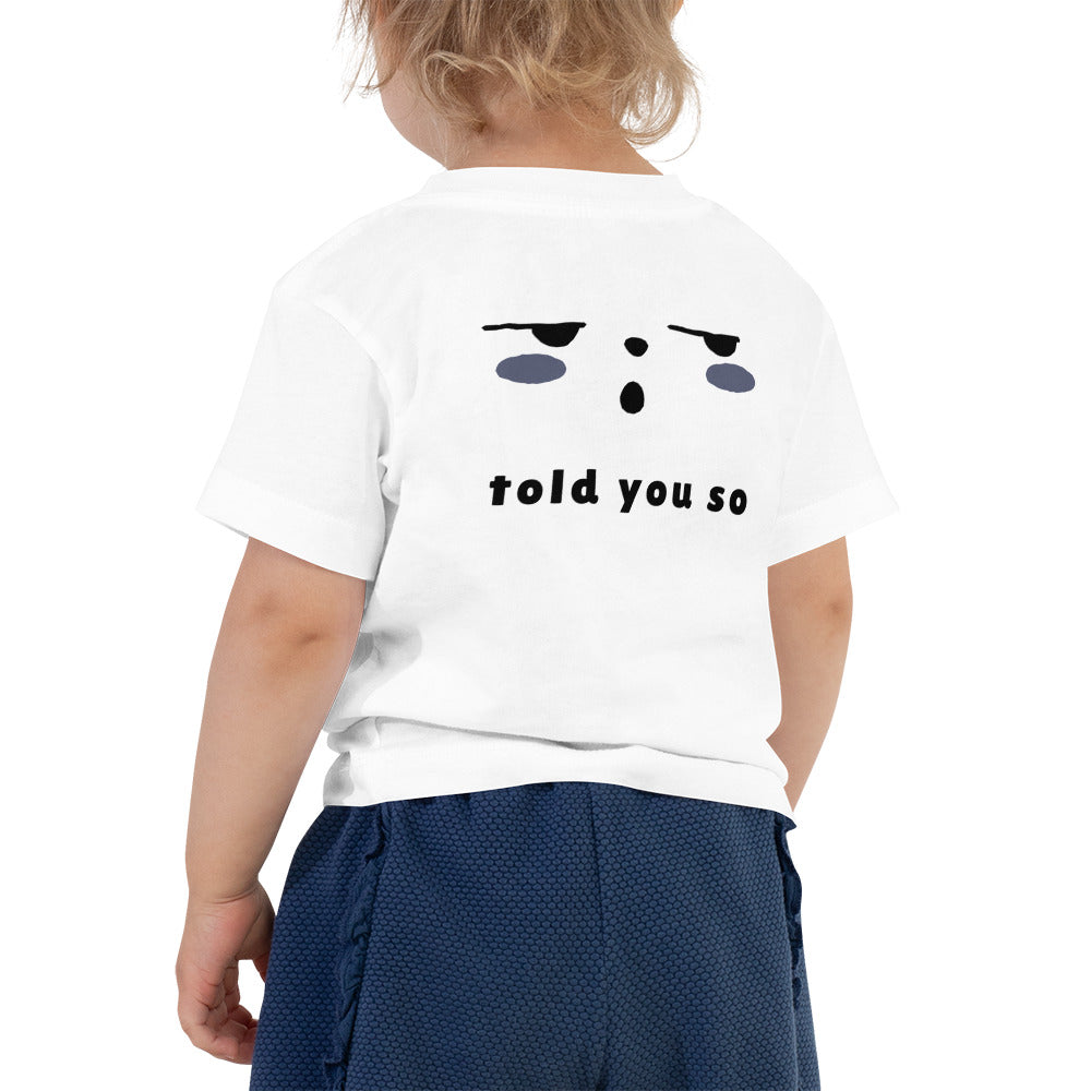 Told you so - Toddler Short Sleeve Tee (back print)