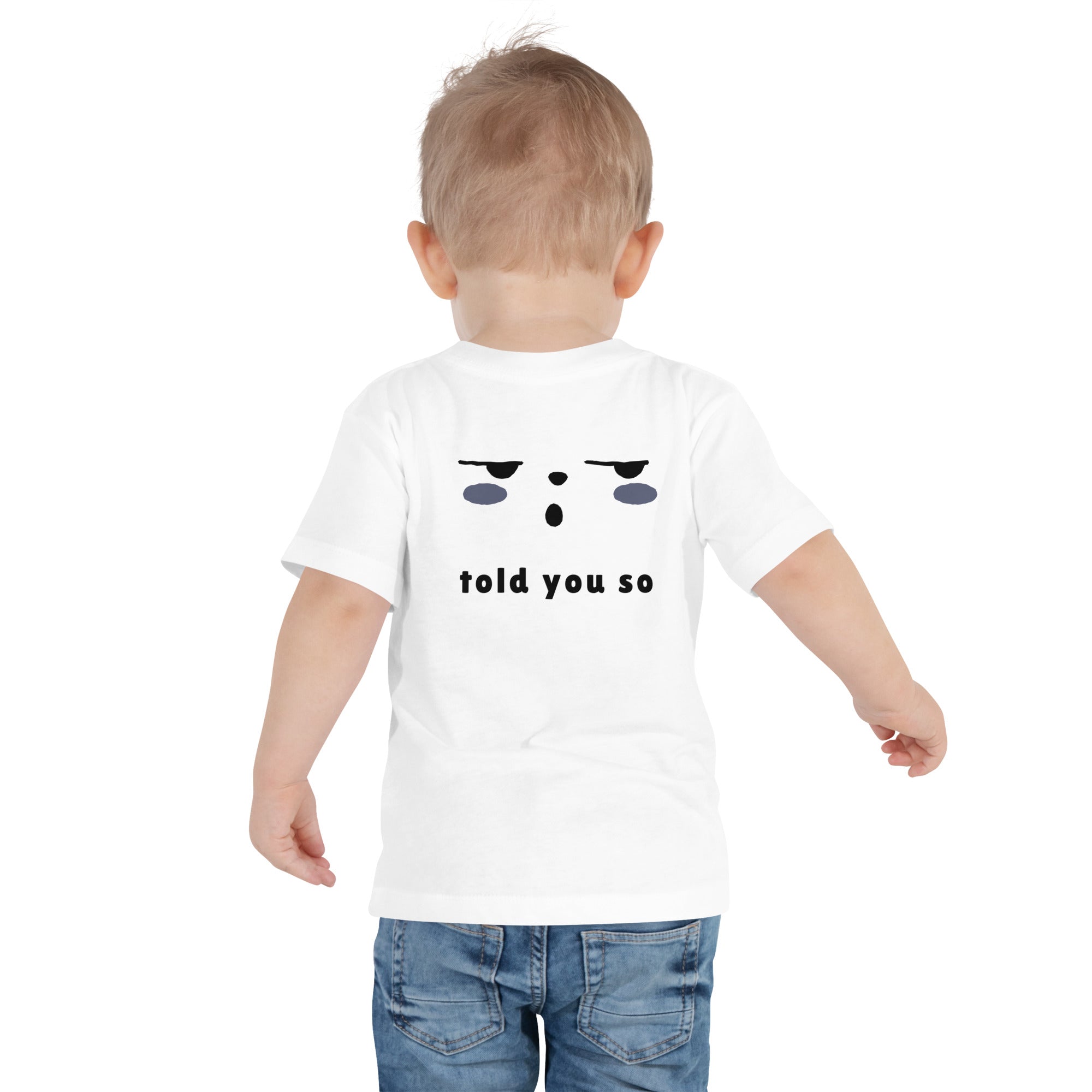 Told you so - Toddler Short Sleeve Tee (back print)