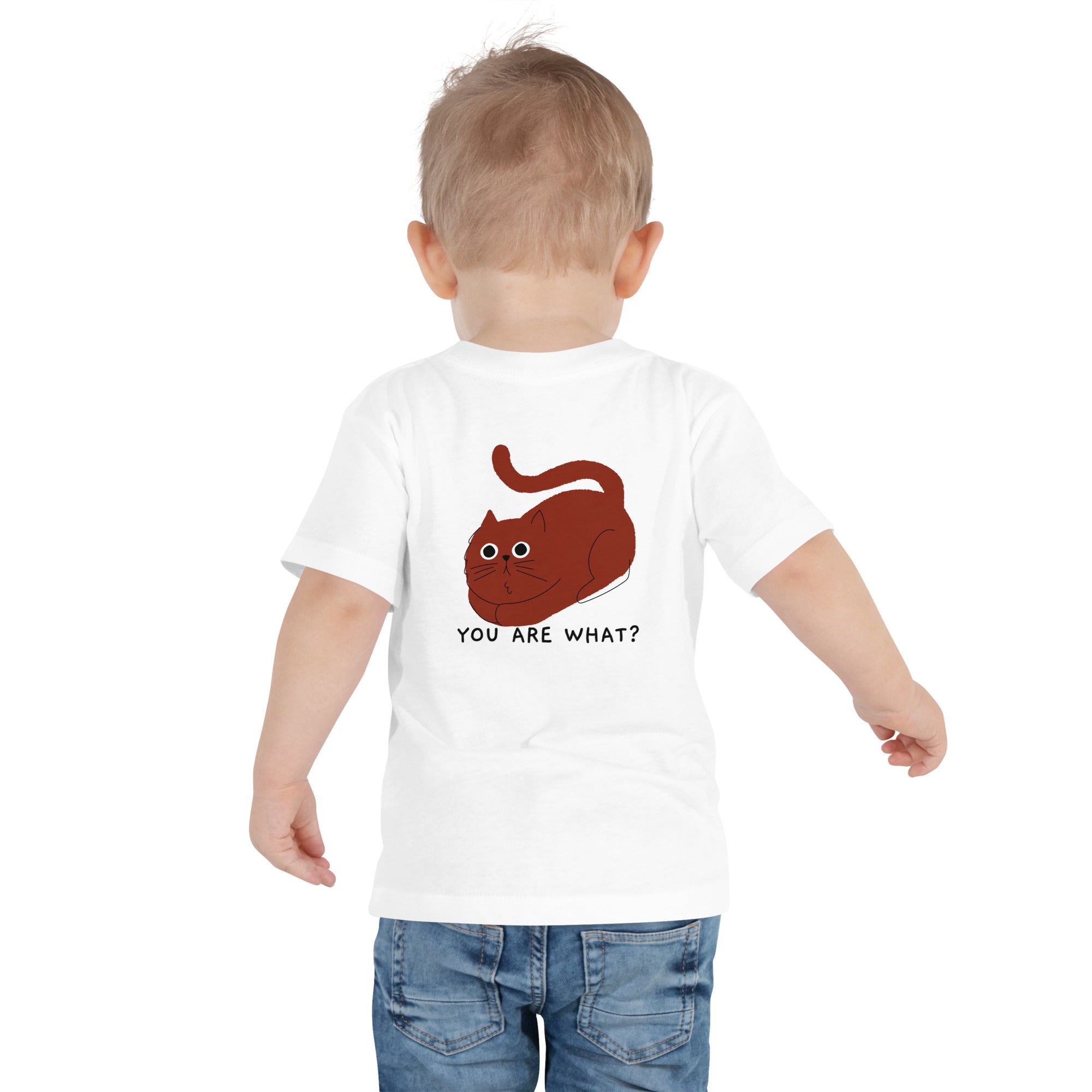 You are what? - Toddler Short Sleeve Tee (back print)