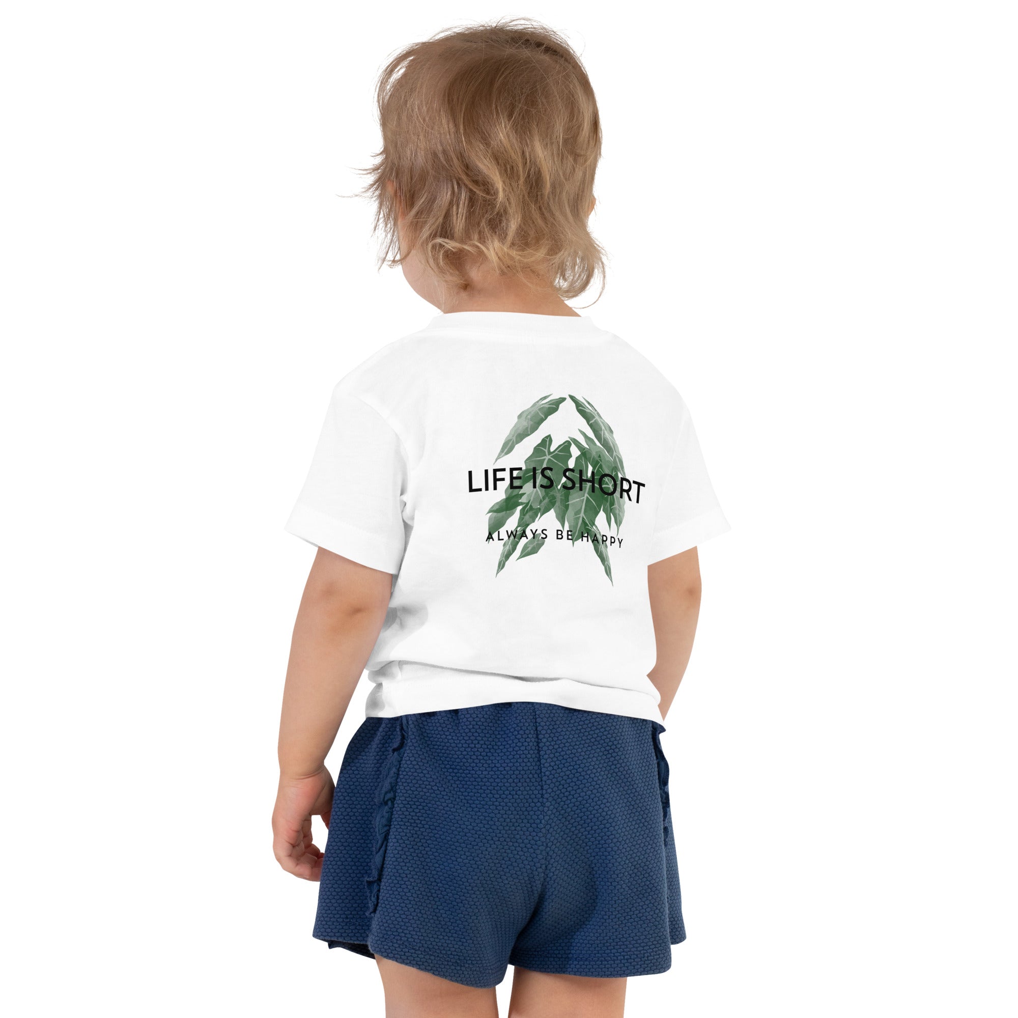 Life is short, always be happy - Toddler Short Sleeve Tee (back print)