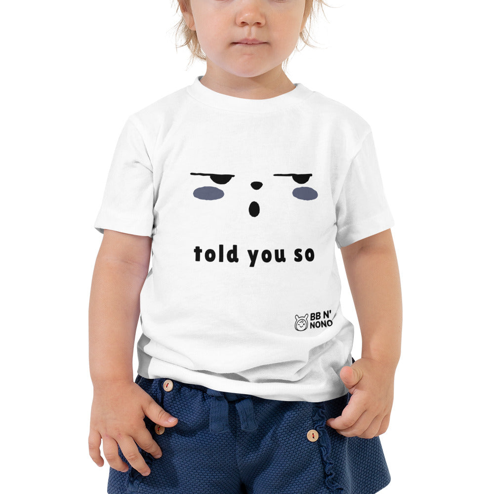 Told you so - Toddler Short Sleeve Tee