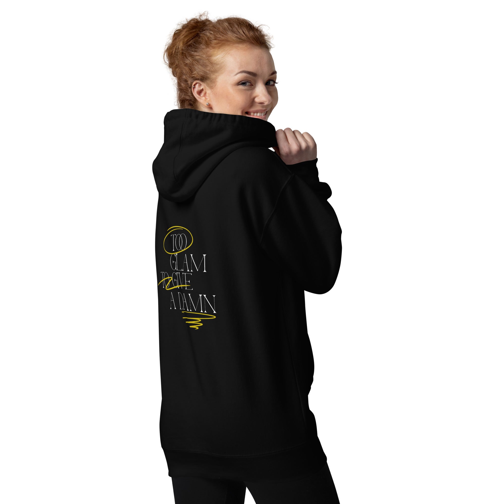 Too glam to give a damn - Unisex Hoodie