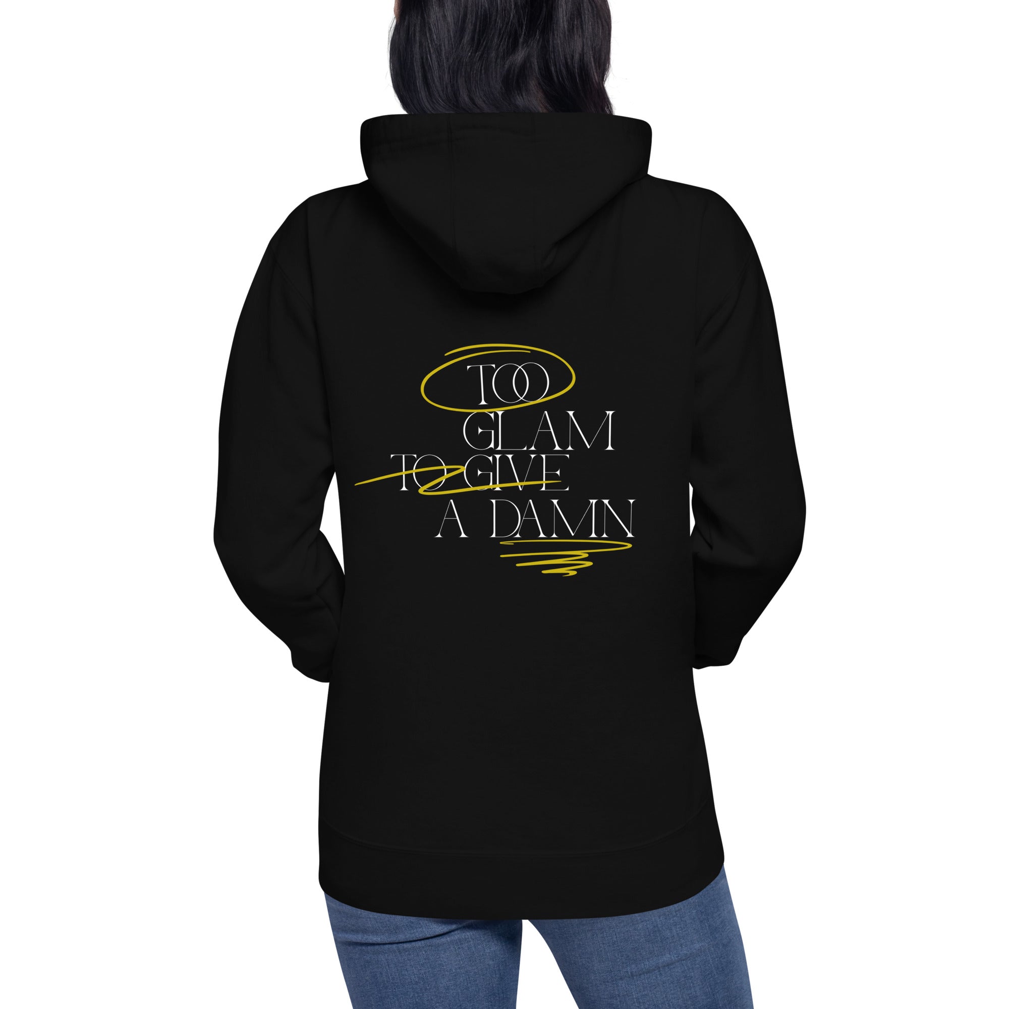 Too glam to give a damn - Unisex Hoodie