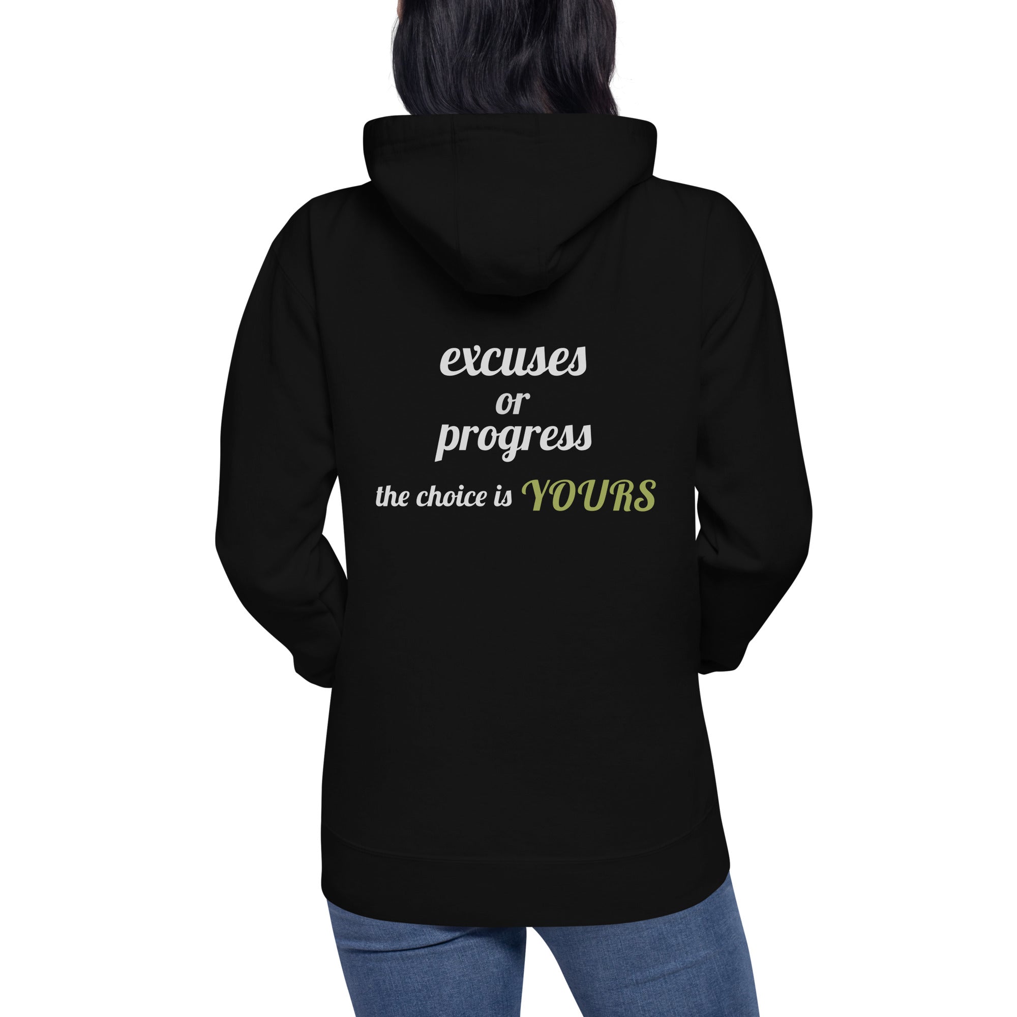 Excuses or Progress, the choice is yours V - Unisex Hoodie (back print)