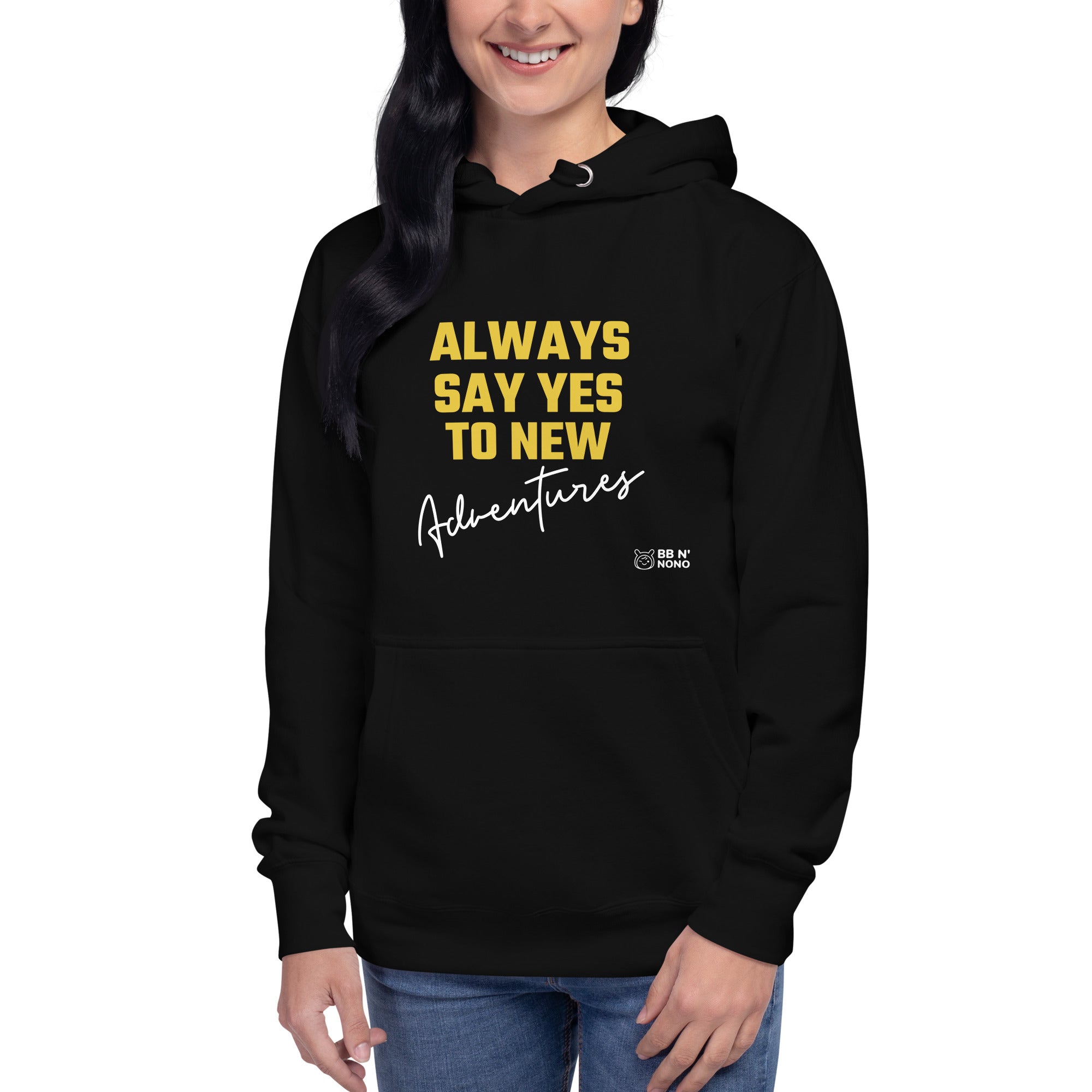 Always say yes to new, adventurer - Unisex Hoodie