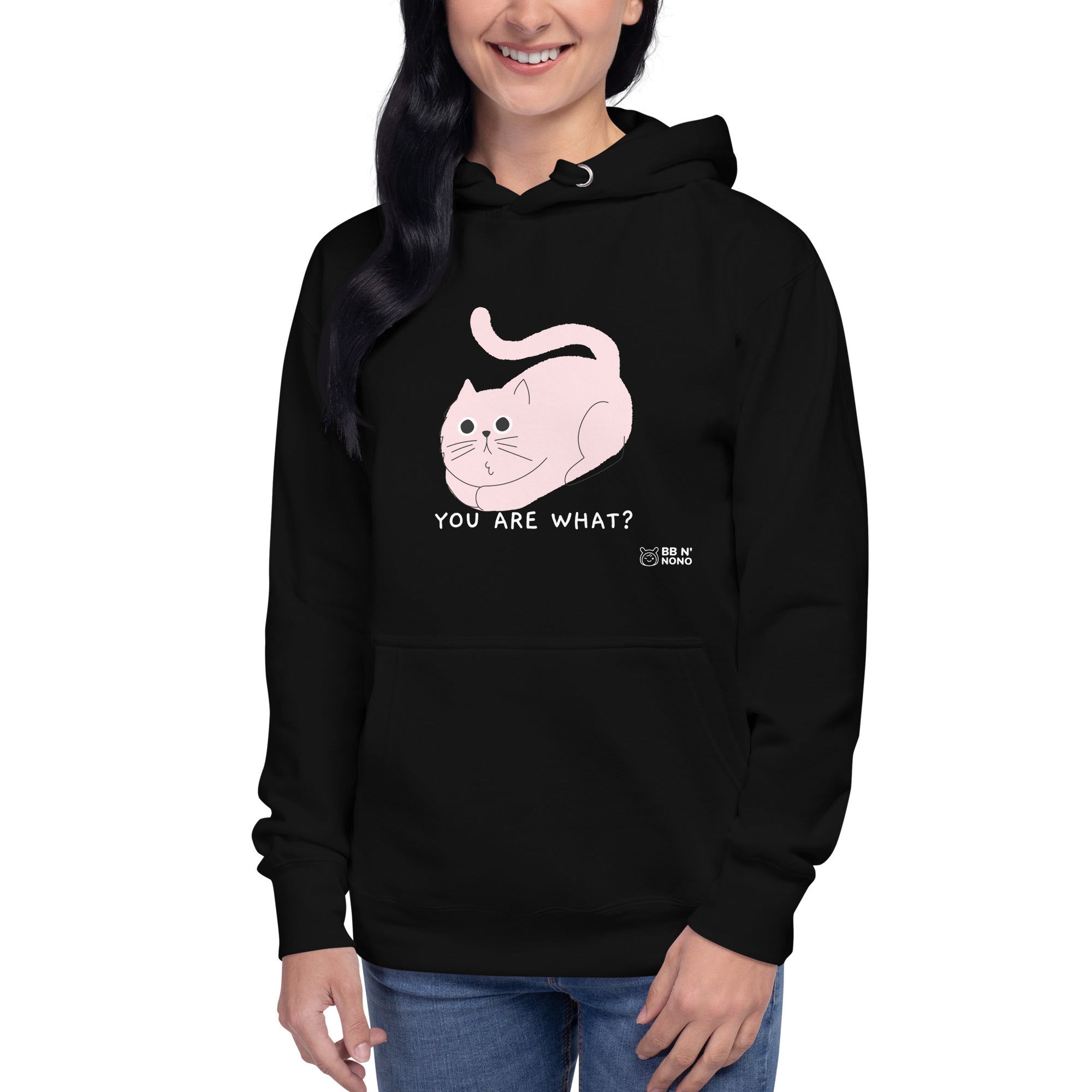 You are what? - Unisex Hoodie