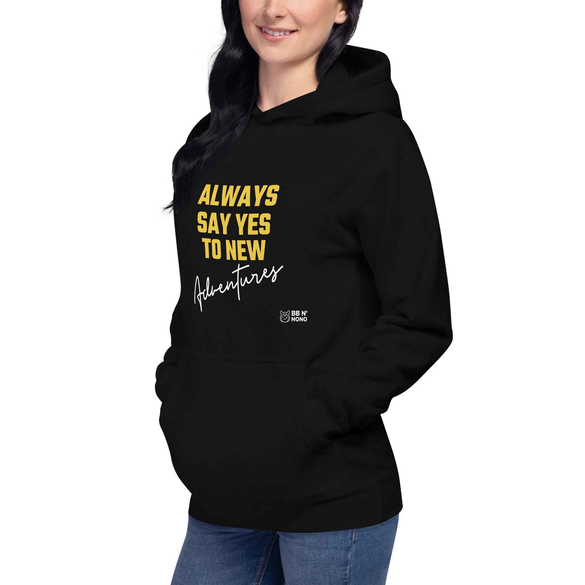 Always say yes to new, adventurer - Unisex Hoodie