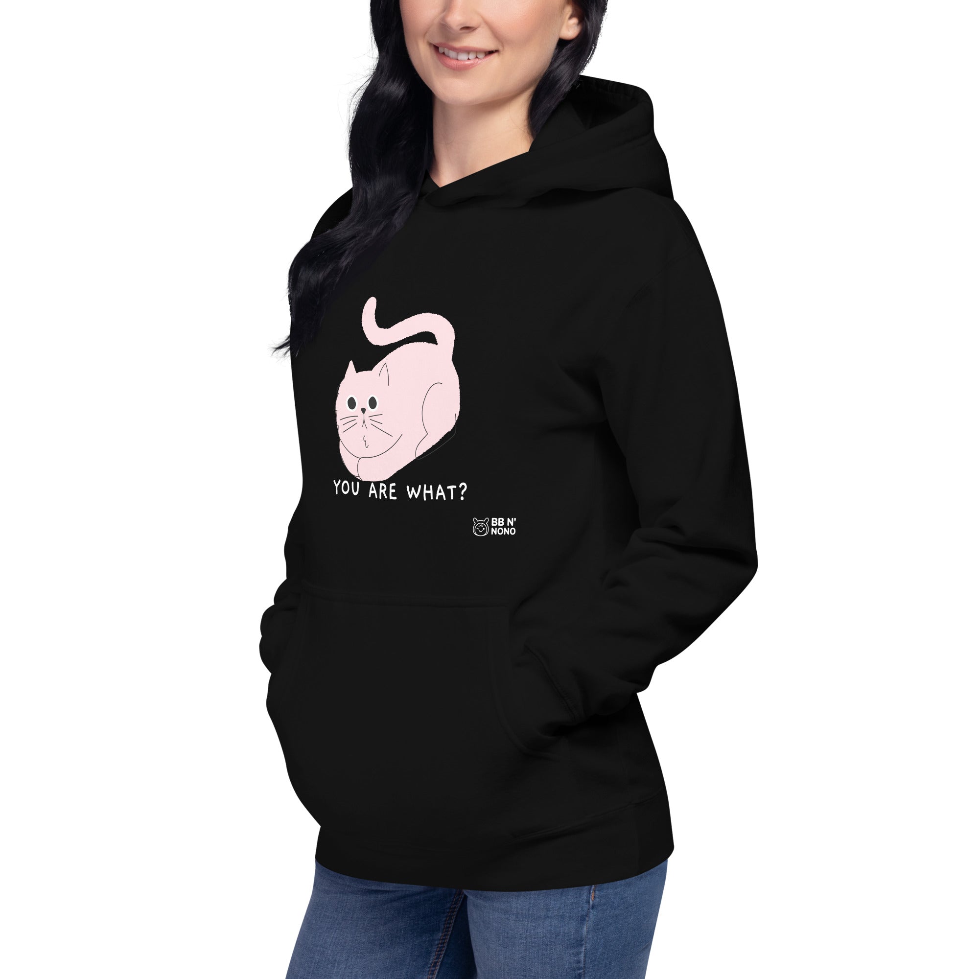 You are what? - Unisex Hoodie