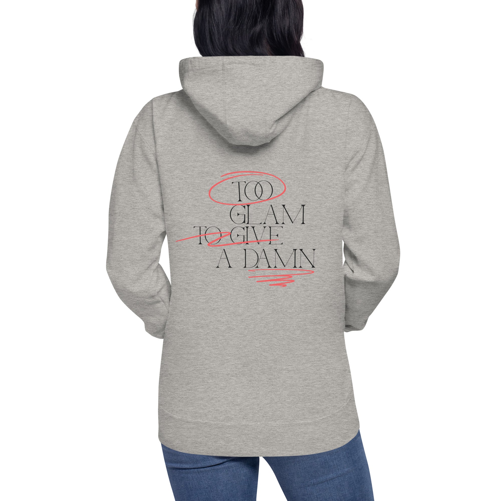 Too glam to give a damn - Unisex Hoodie