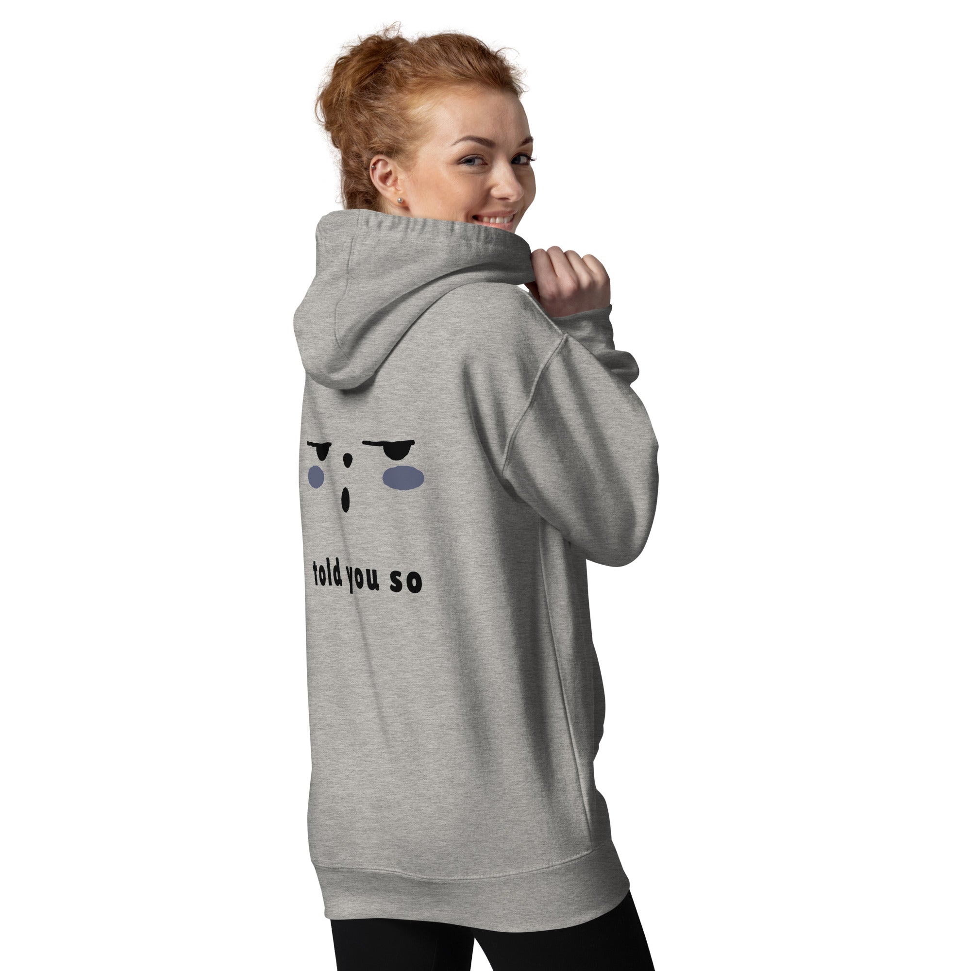 Told you so - Unisex Hoodie