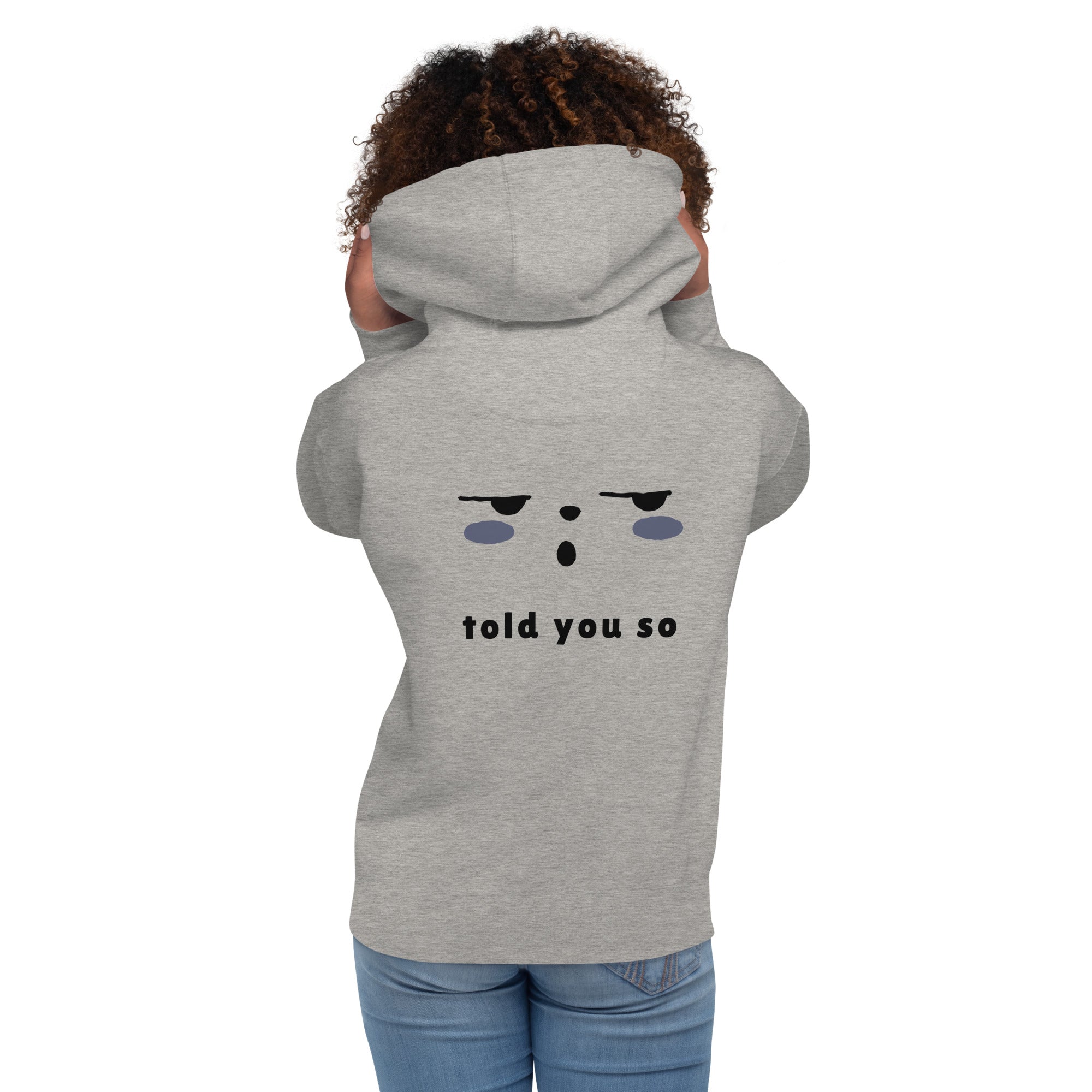 Told you so - Unisex Hoodie