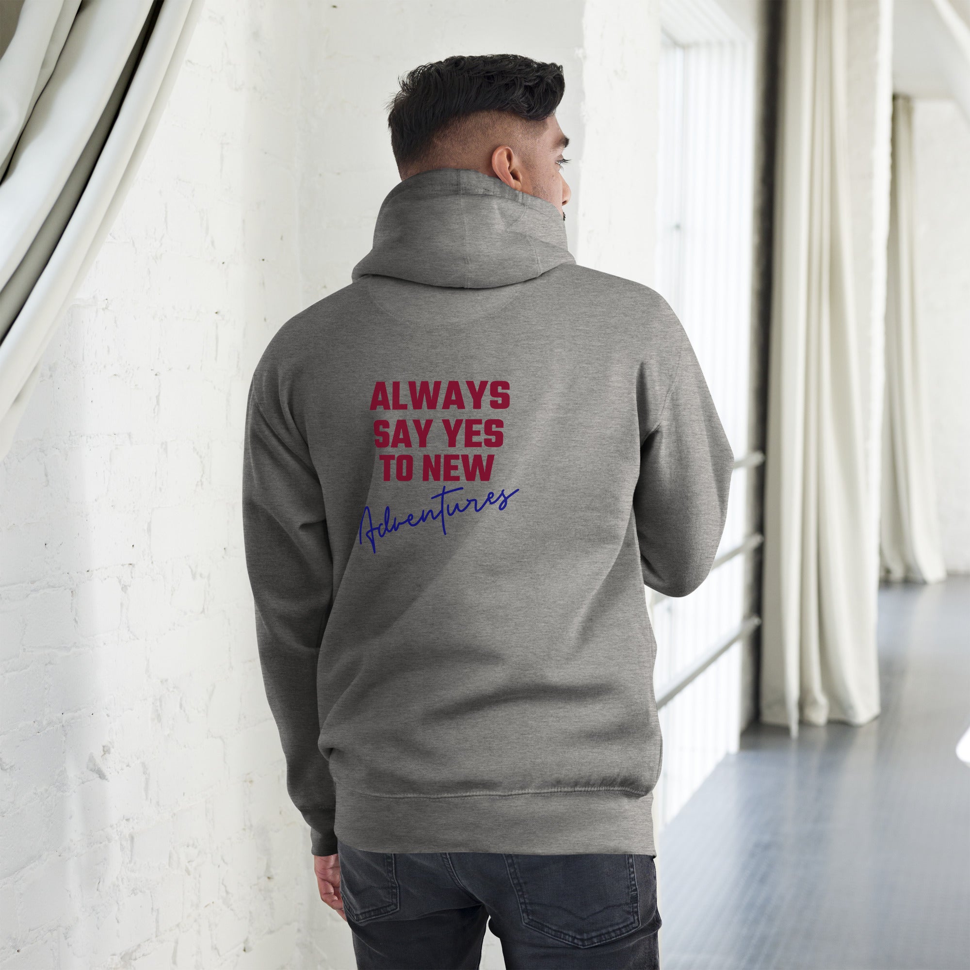 Always say yes to new, adventurer - Unisex Hoodie (back print)