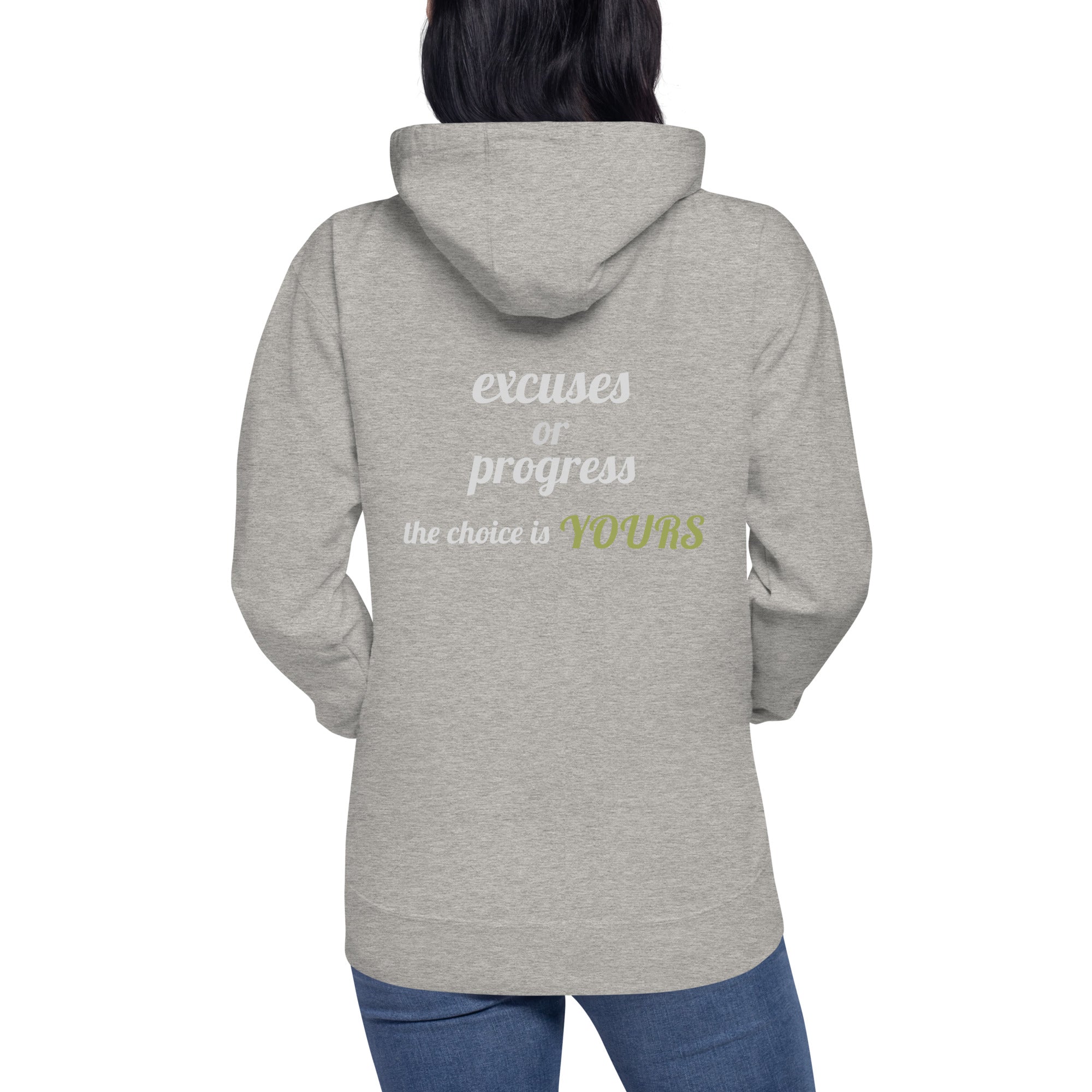 Excuses or Progress, the choice is yours V - Unisex Hoodie (back print)