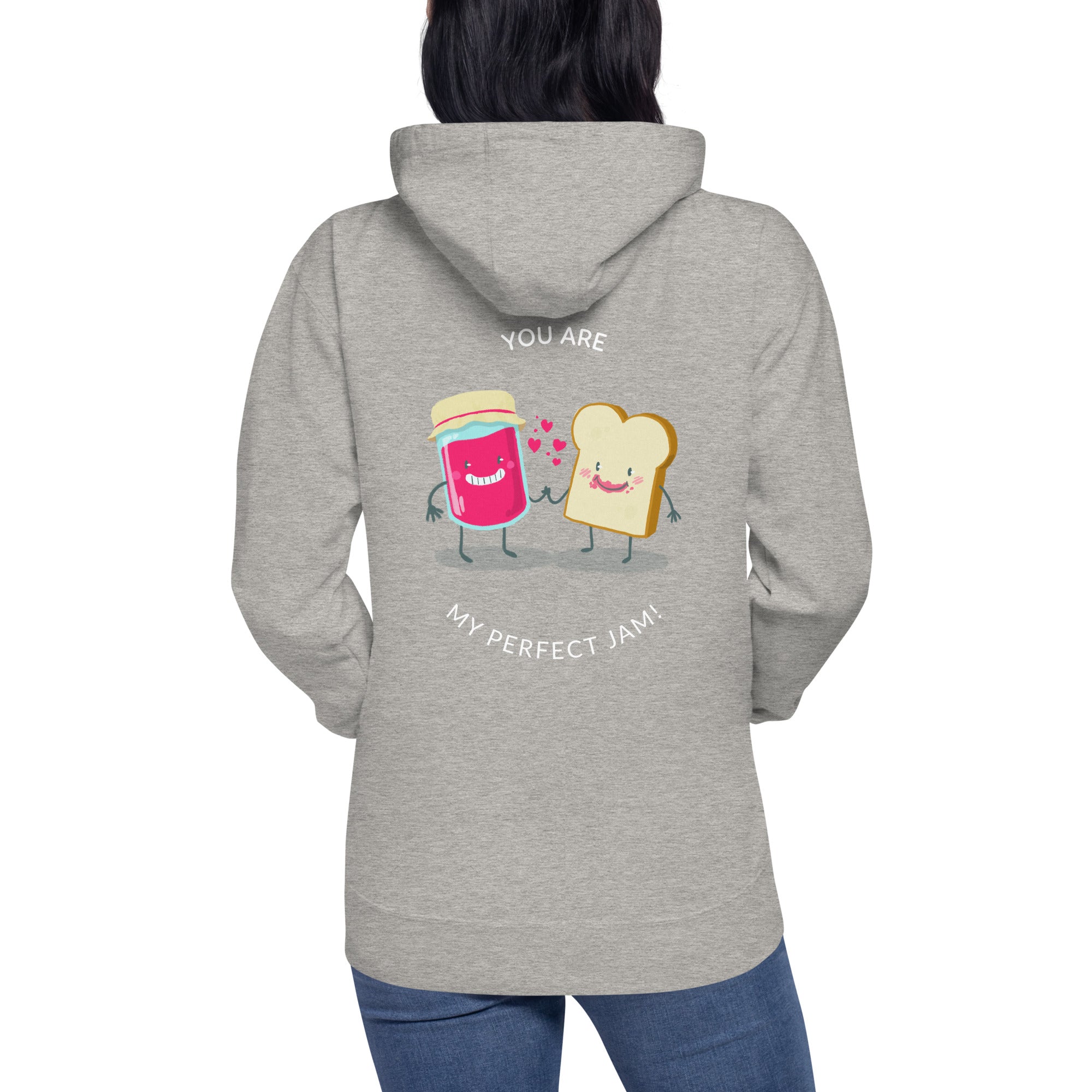 You are my perfect jam - Unisex Hoodie (back print)