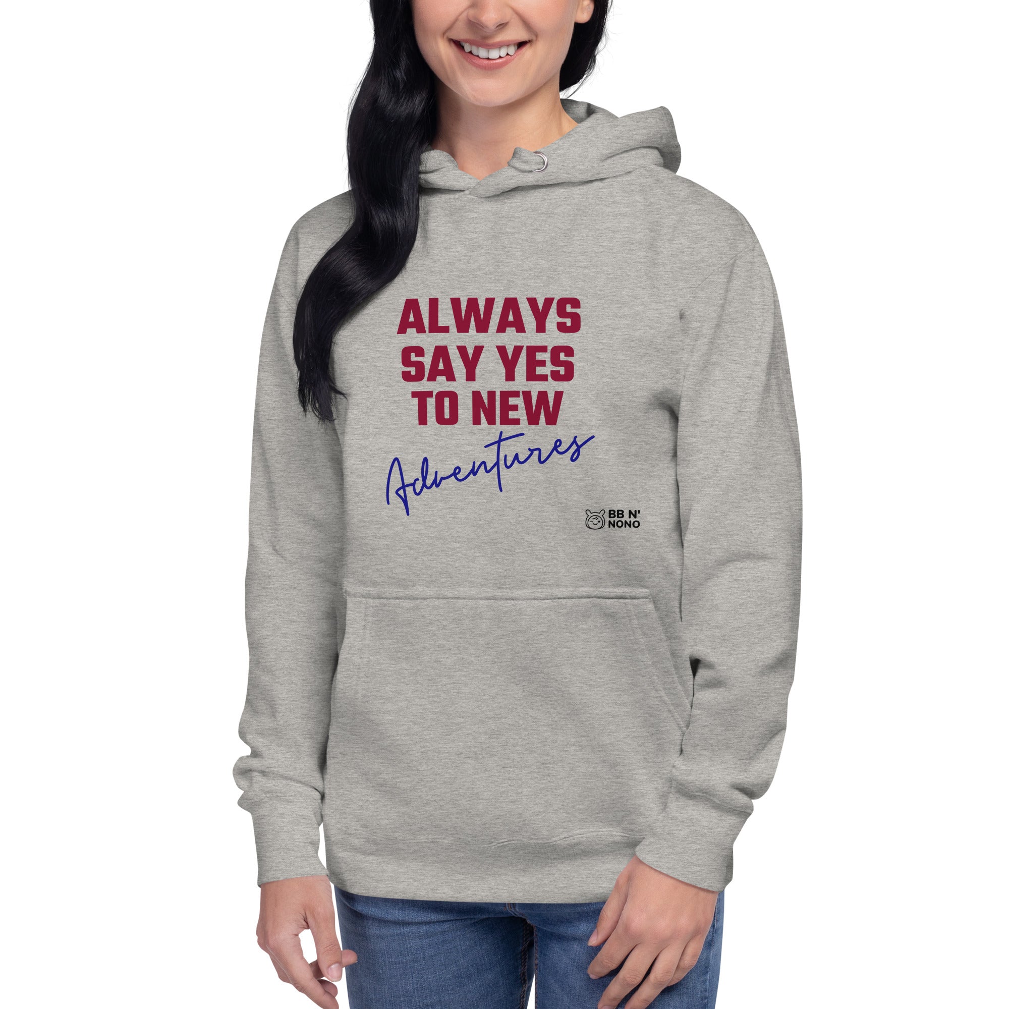 Always say yes to new, adventurer - Unisex Hoodie