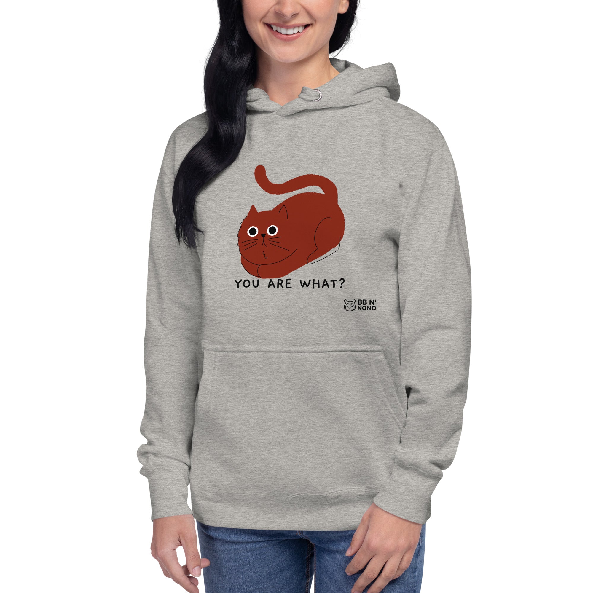 You are what? - Unisex Hoodie