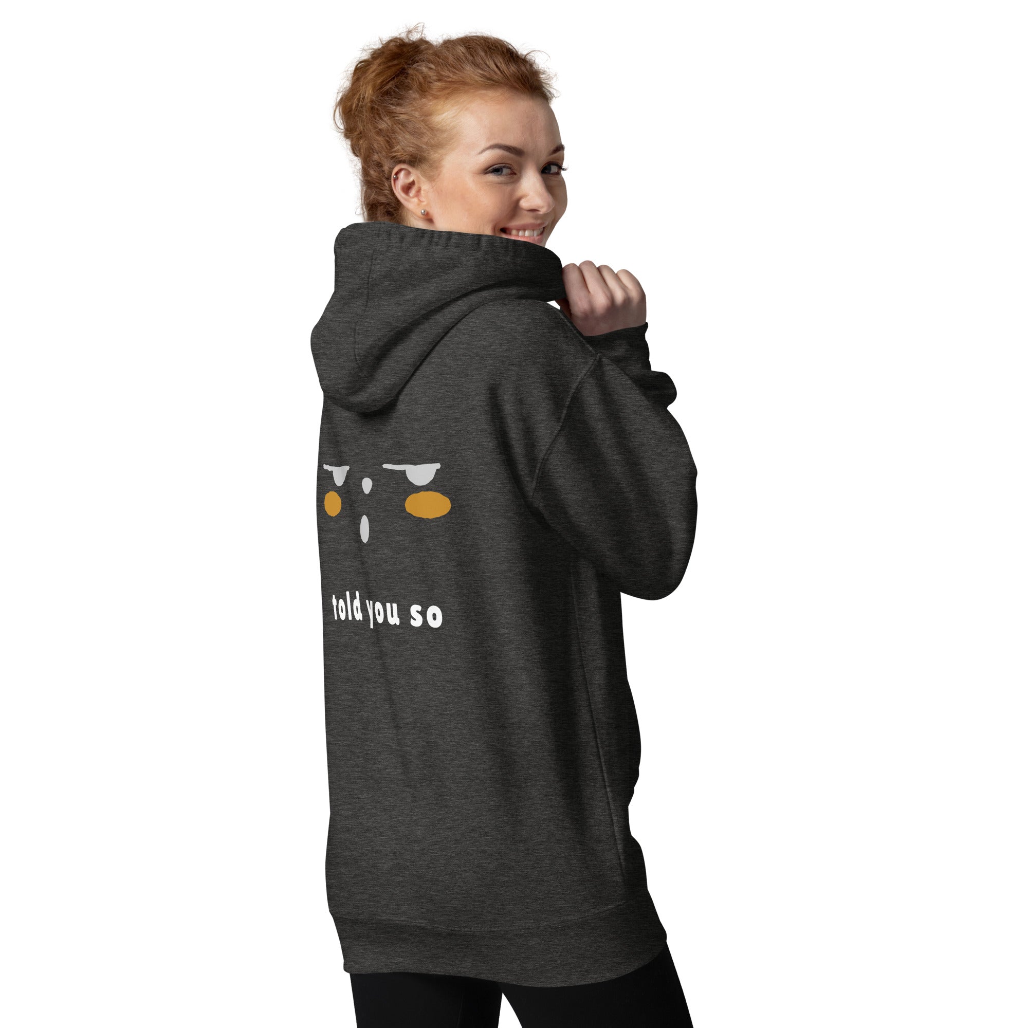 Told you so - Unisex Hoodie