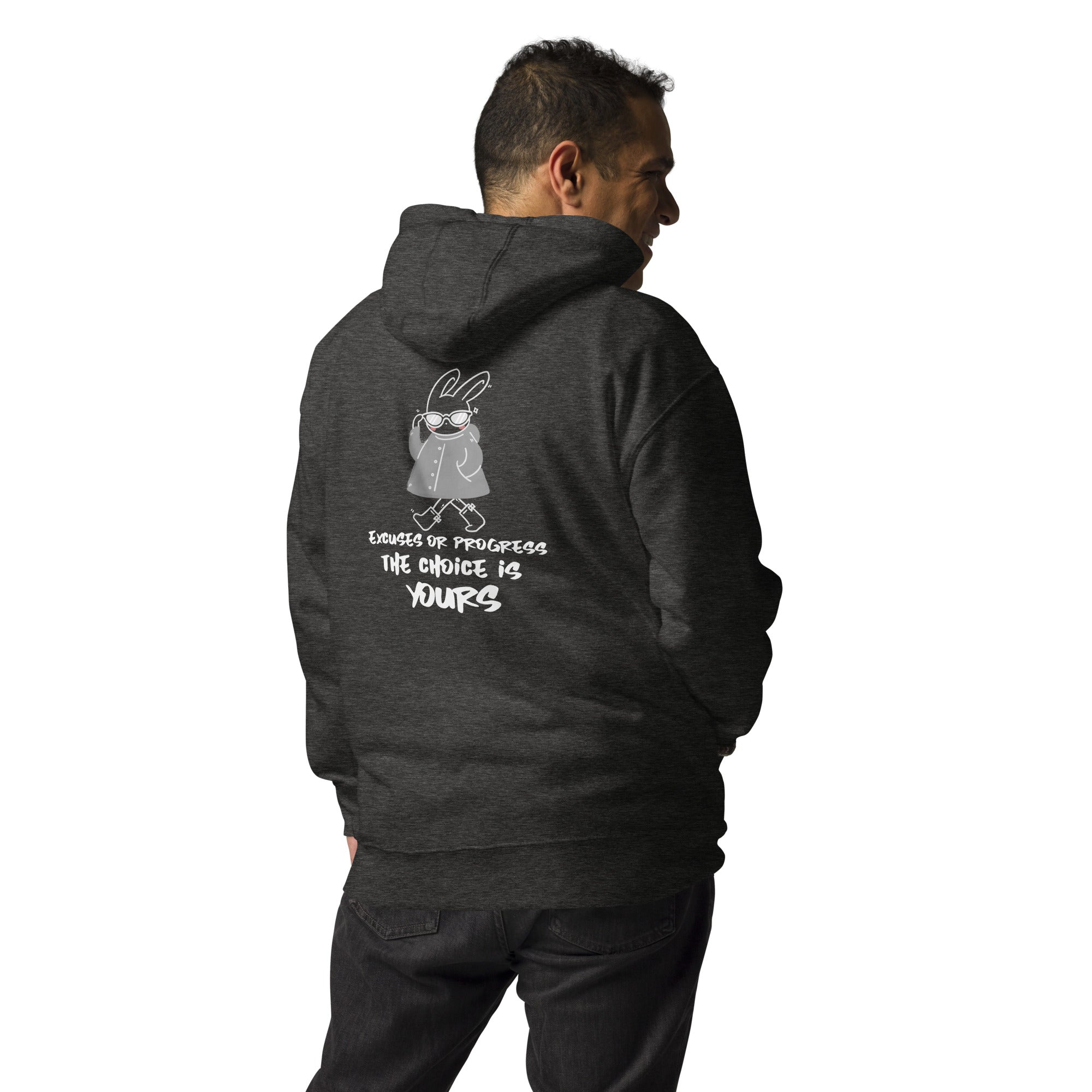 Excuses or Progress, the choice is yours - Unisex Hoodie (back print)