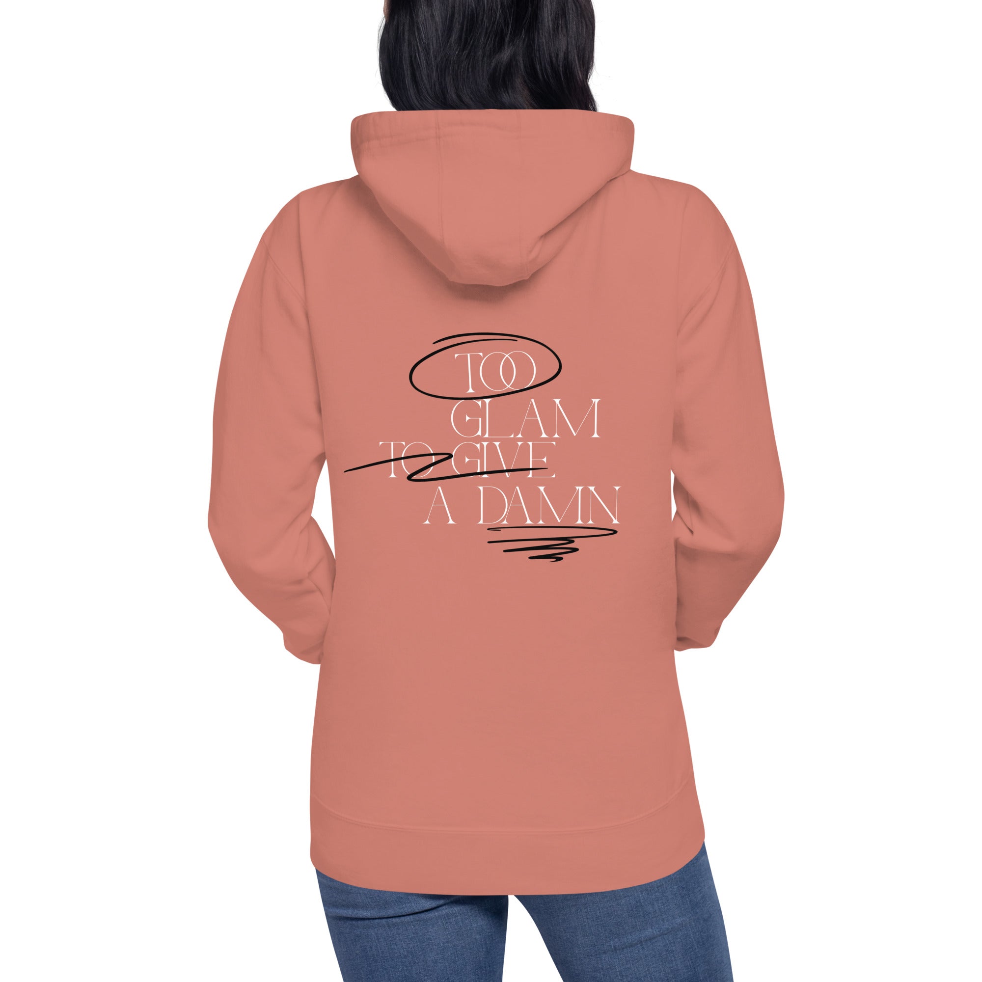 Too glam to give a damn - Unisex Hoodie