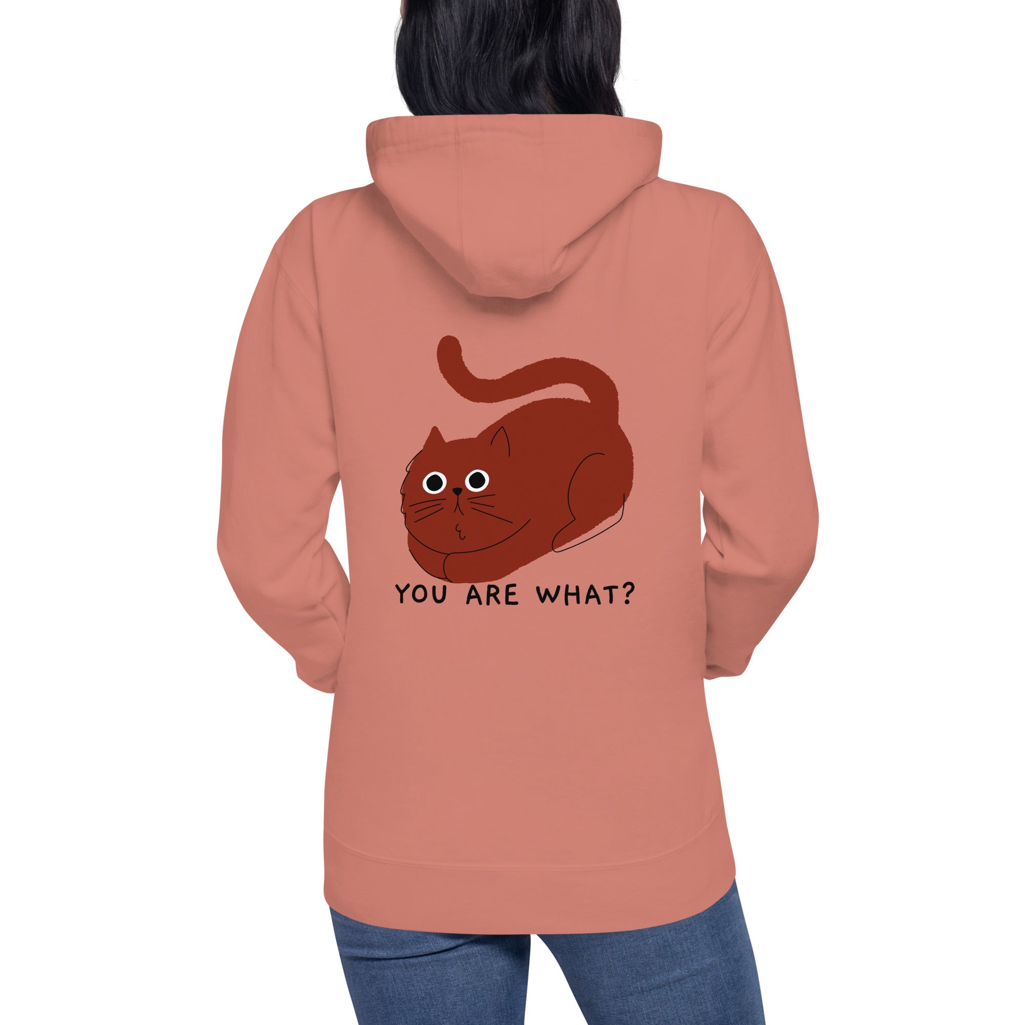 You are what? - Unisex Hoodie (back print)