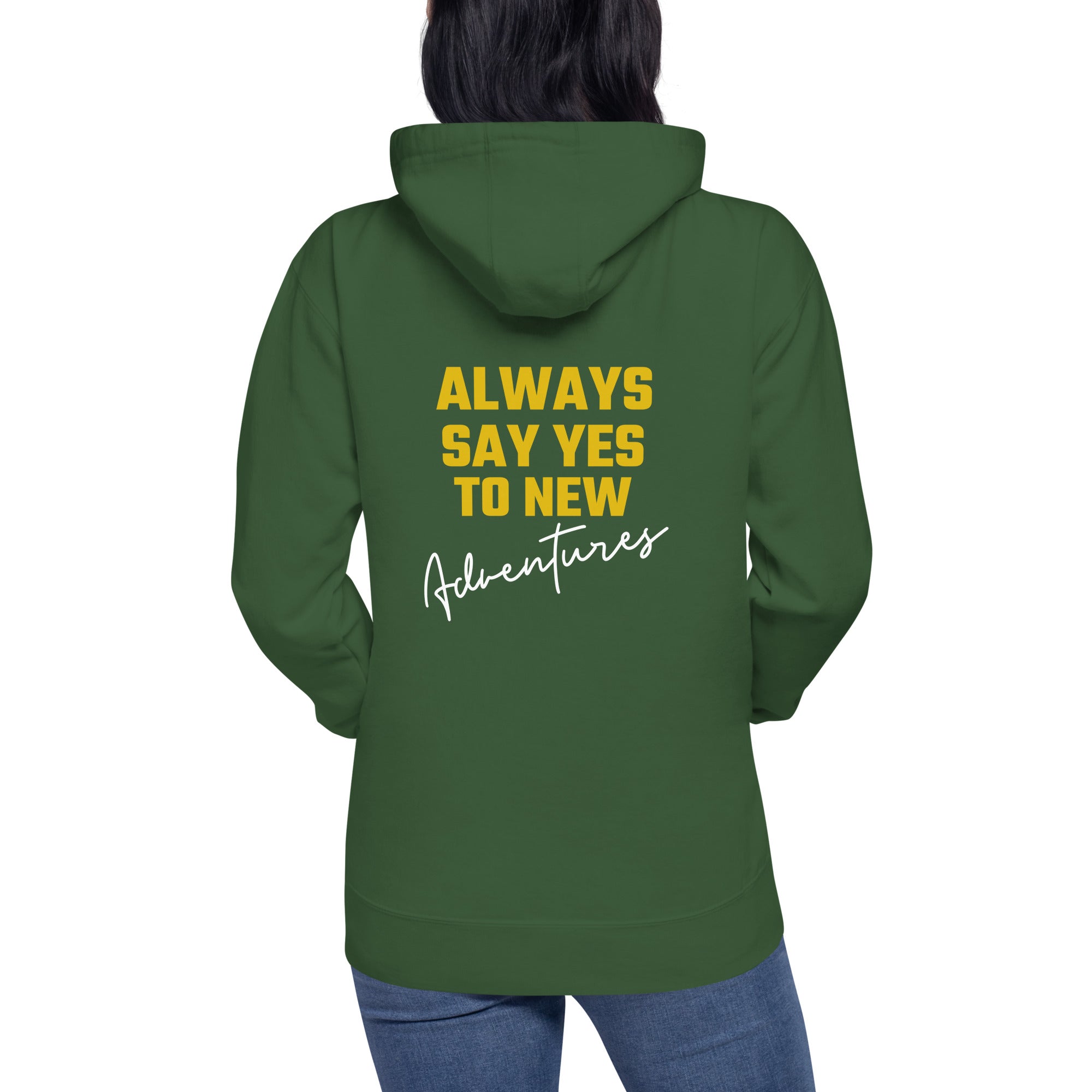 Always say yes to new, adventurer - Unisex Hoodie (back print)