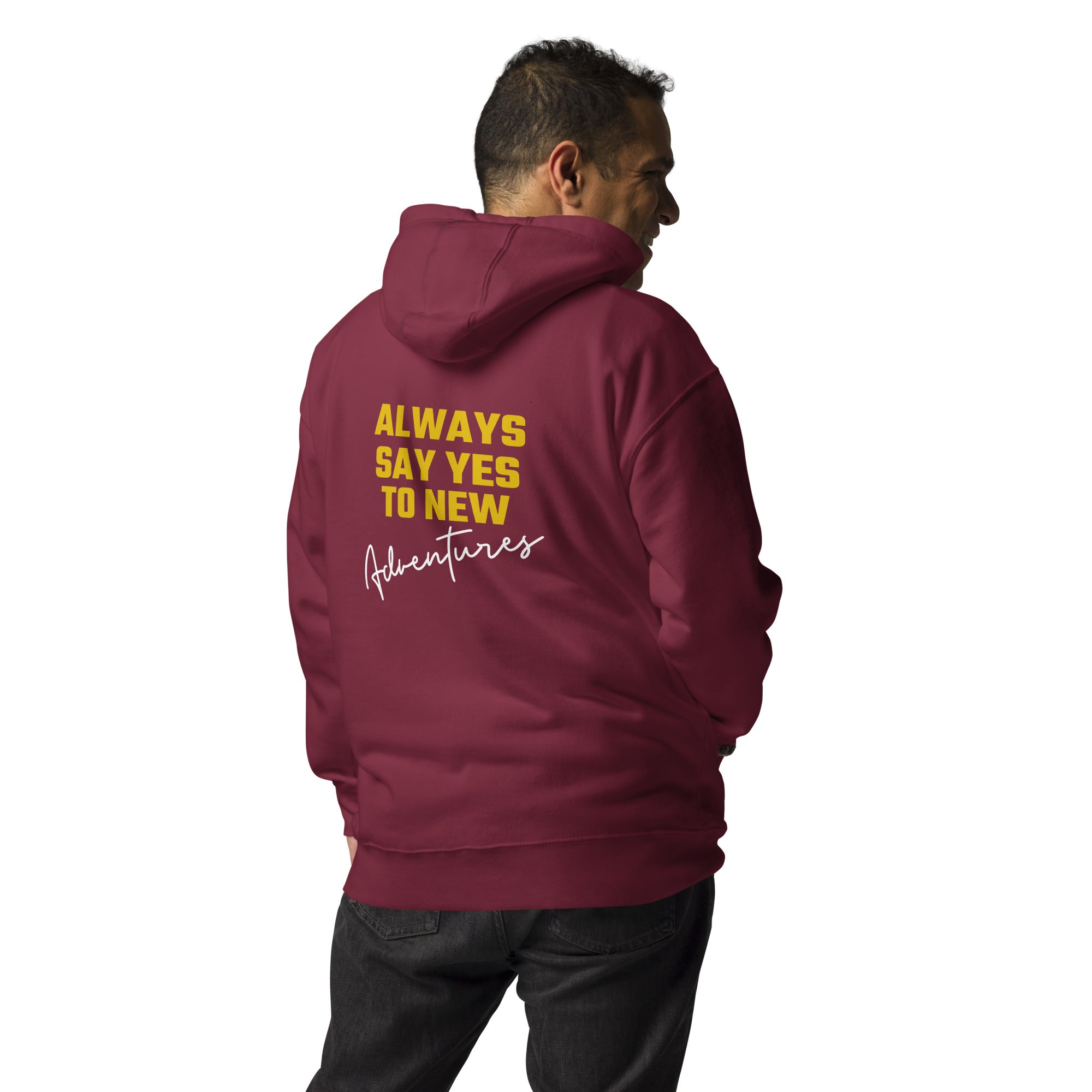 Always say yes to new, adventurer - Unisex Hoodie (back print)