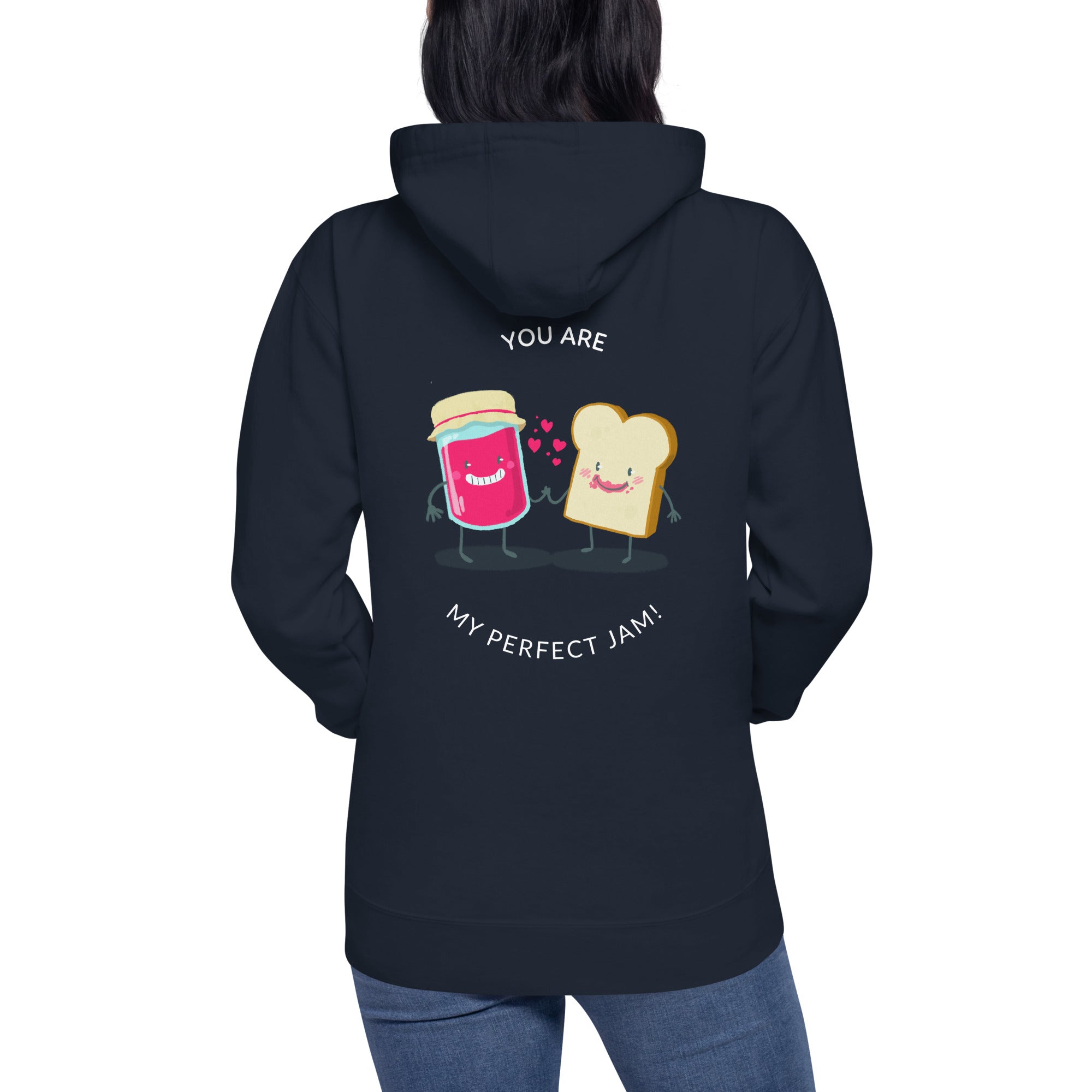 You are my perfect jam - Unisex Hoodie (back print)