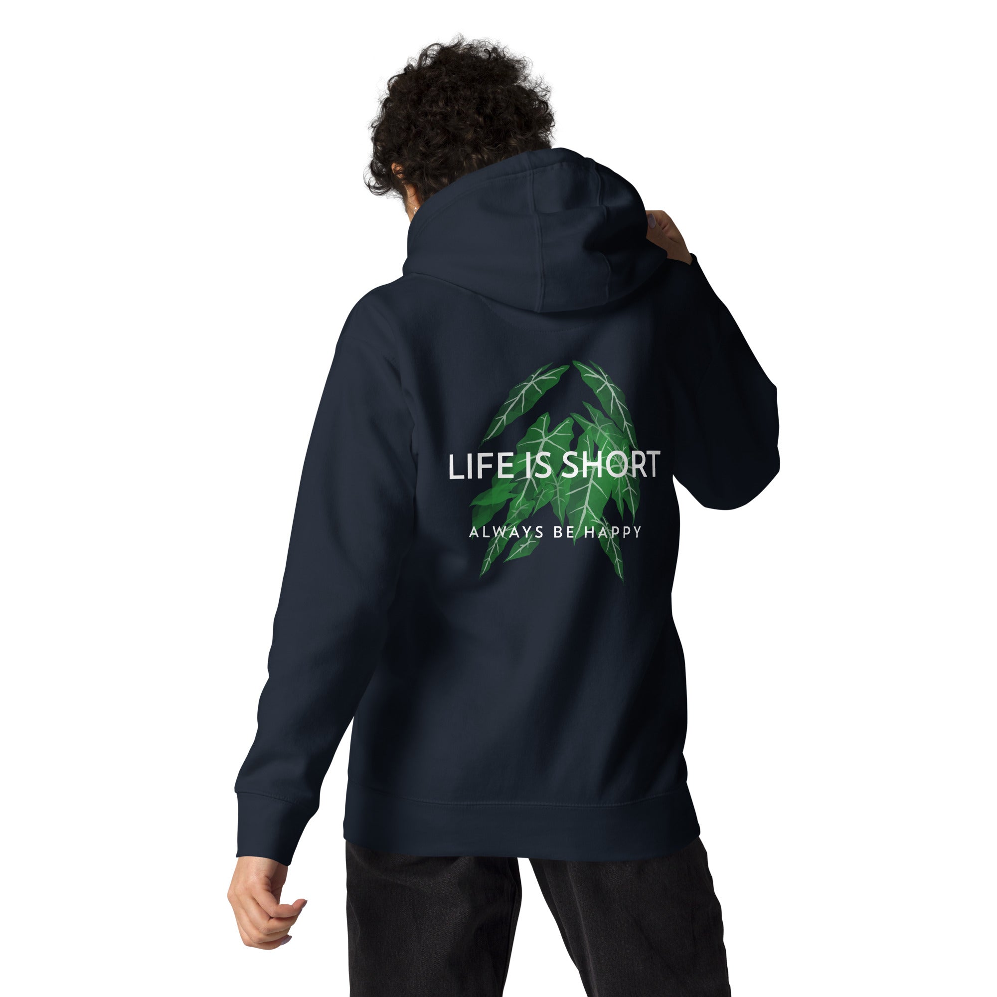 Life is short, always be happy - Unisex Hoodie (back print)