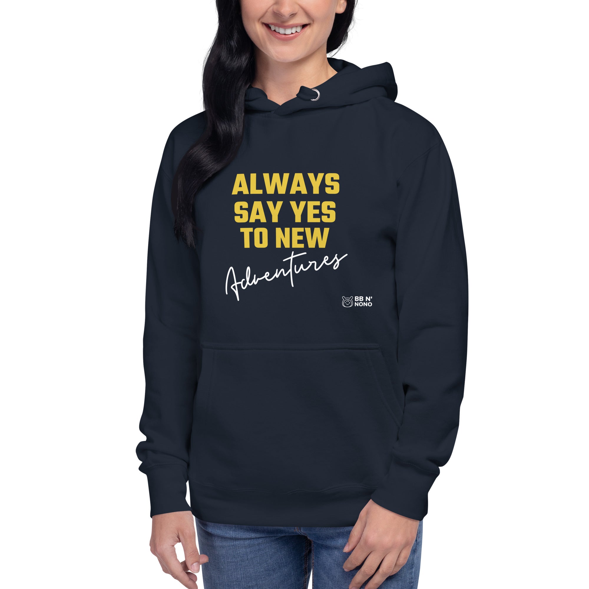 Always say yes to new, adventurer - Unisex Hoodie