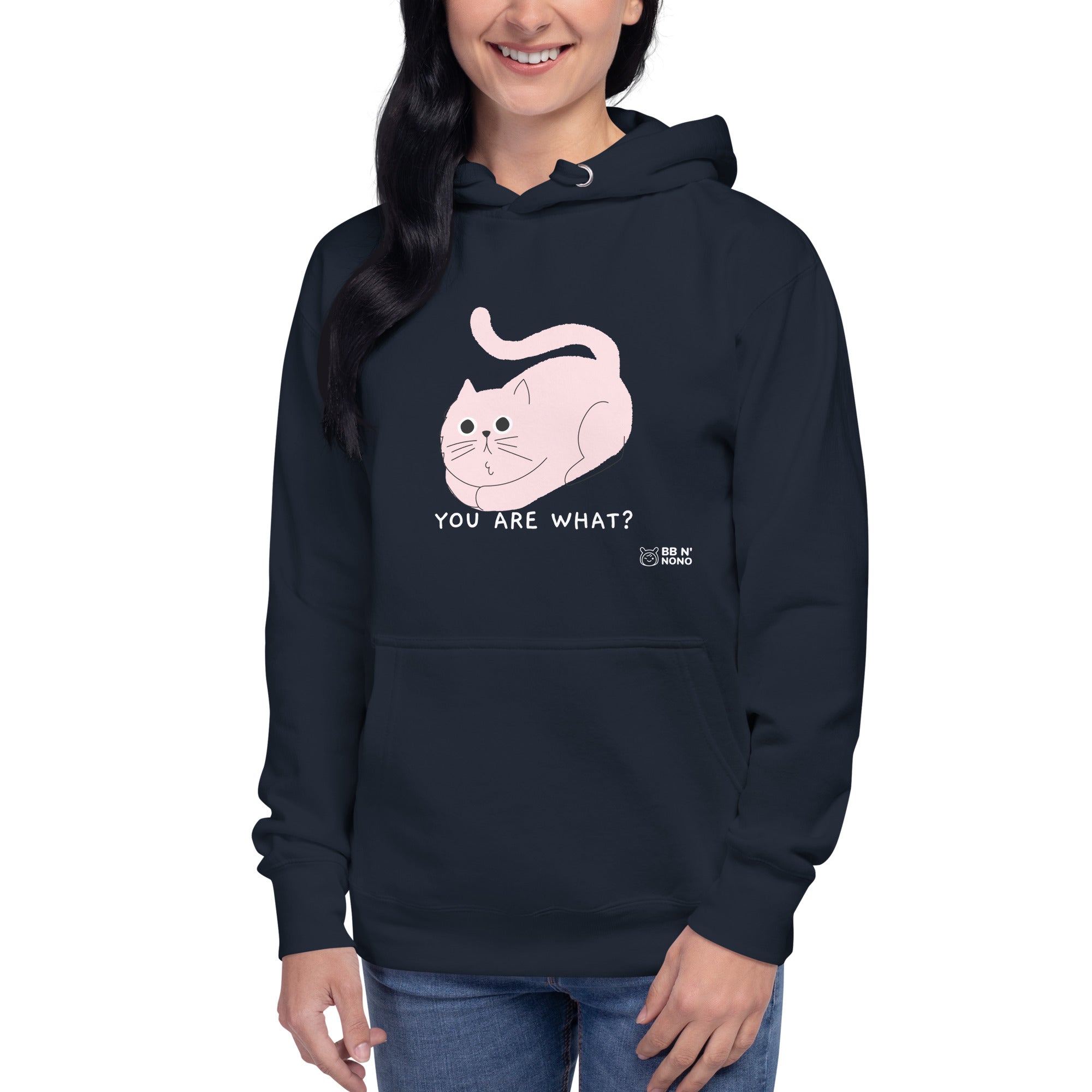 You are what? - Unisex Hoodie