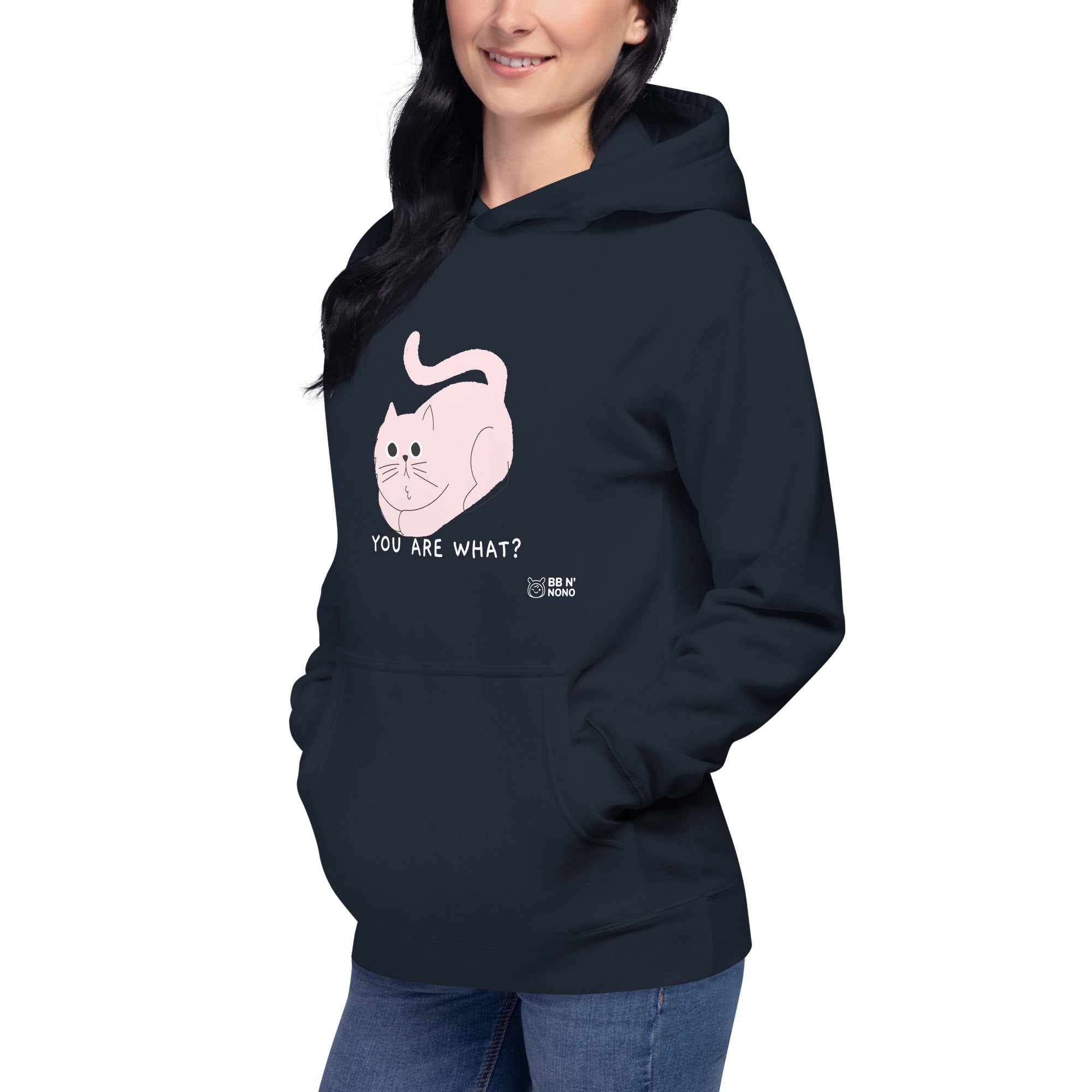 You are what? - Unisex Hoodie