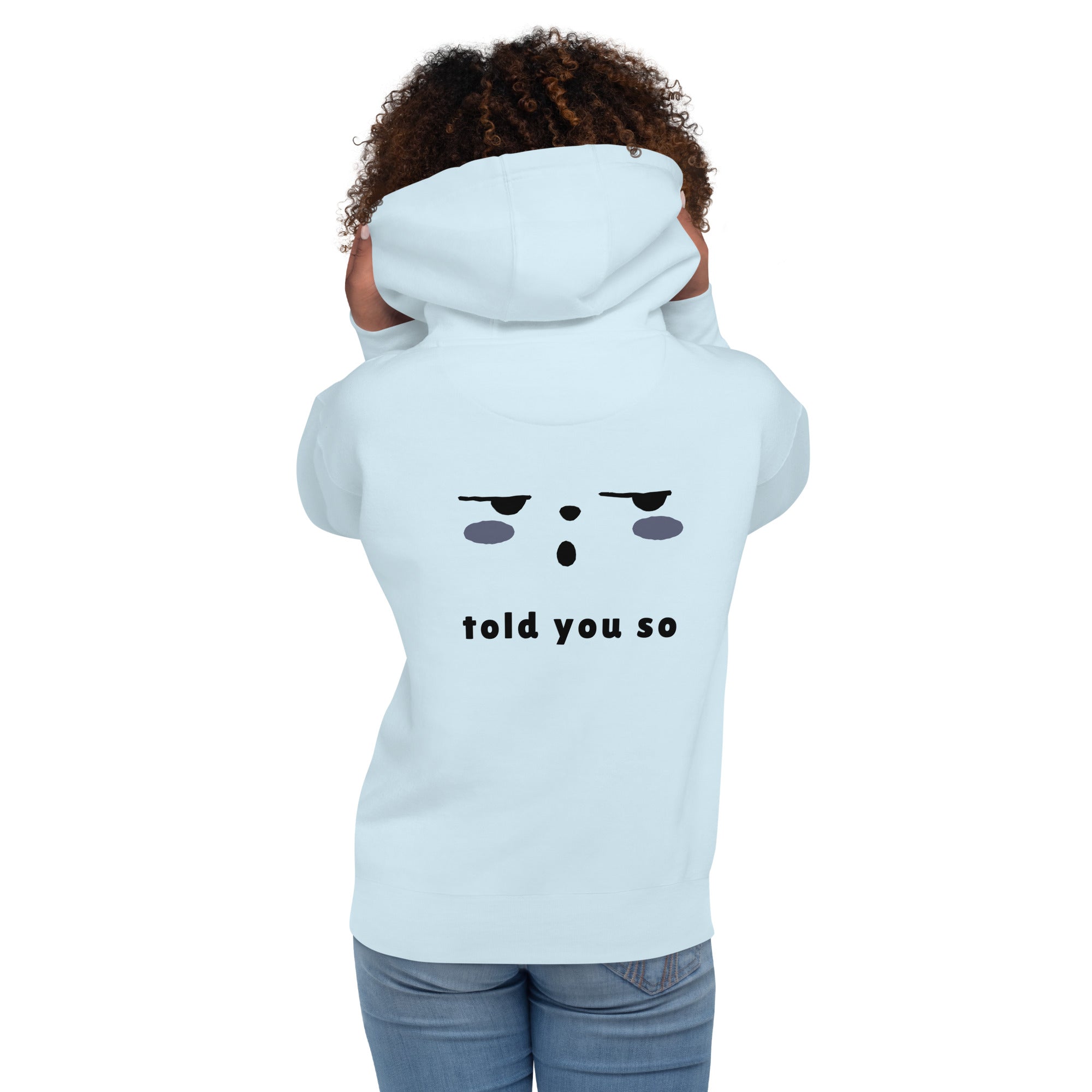 Told you so - Unisex Hoodie