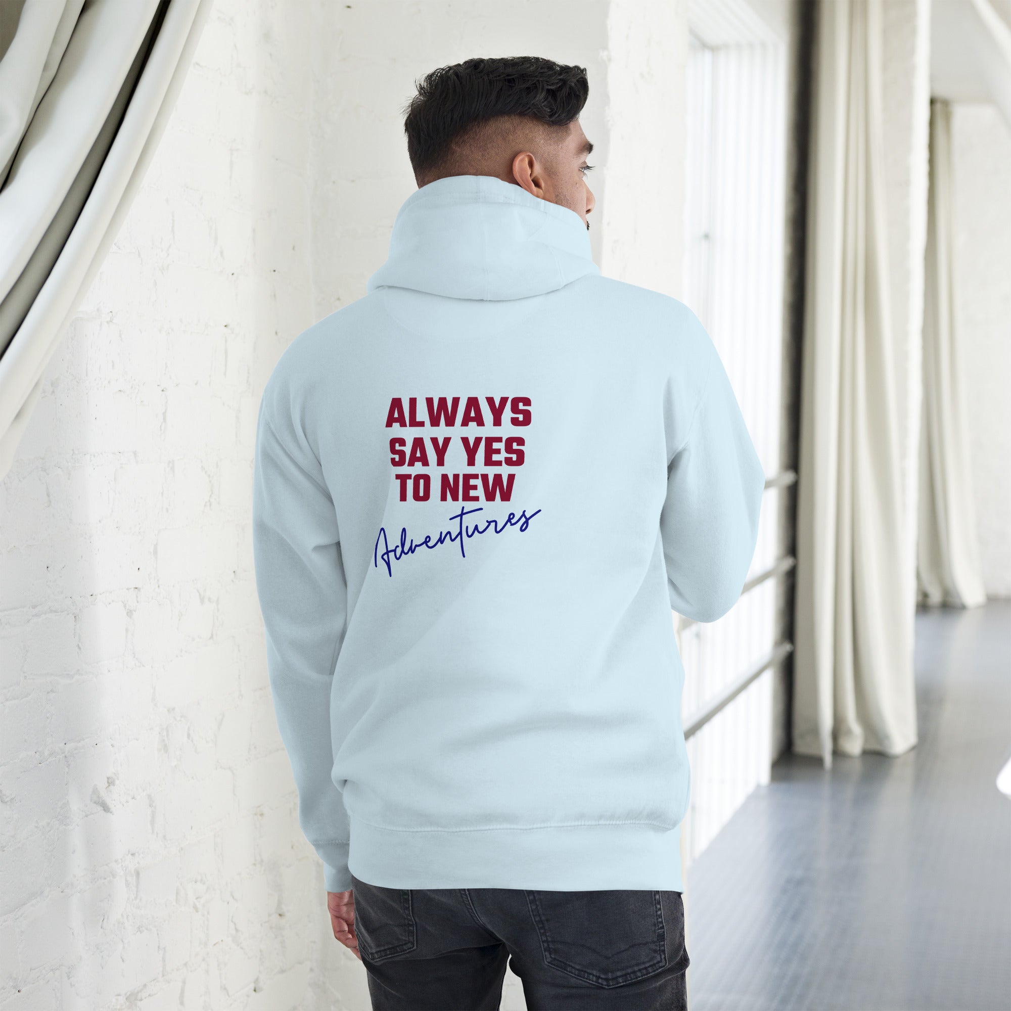 Always say yes to new, adventurer - Unisex Hoodie (back print)