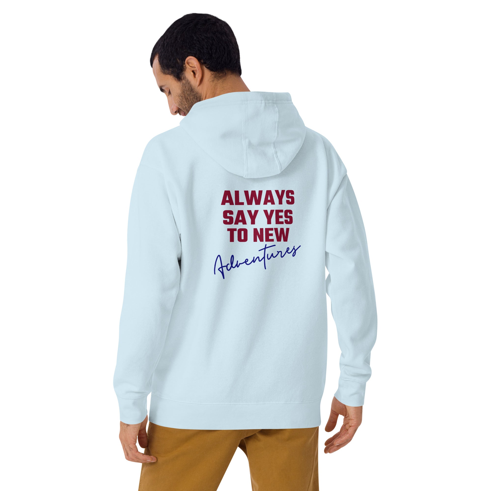 Always say yes to new, adventurer - Unisex Hoodie (back print)