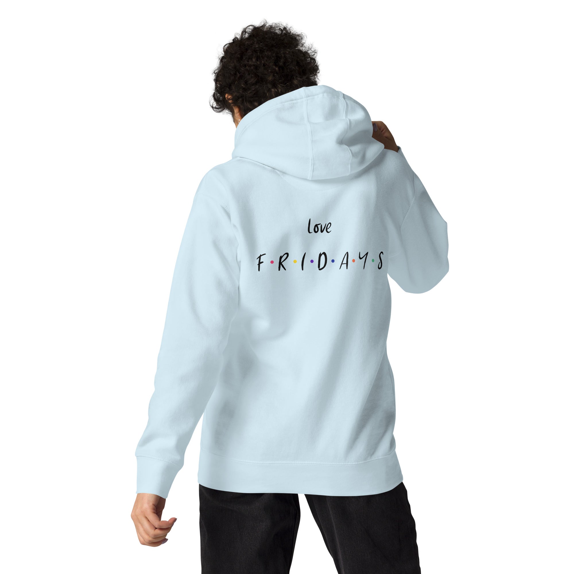 Love Fridays - Unisex Hoodie (back print)