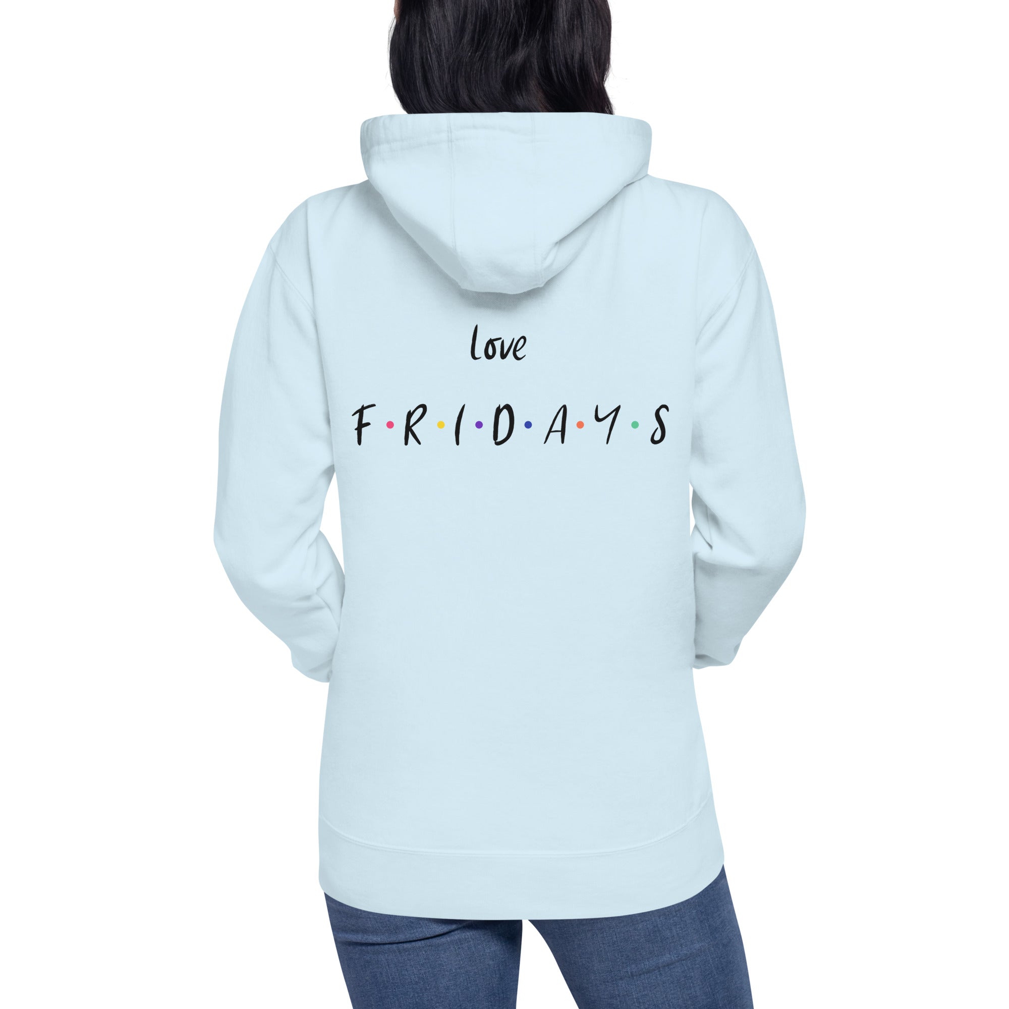 Love Fridays - Unisex Hoodie (back print)