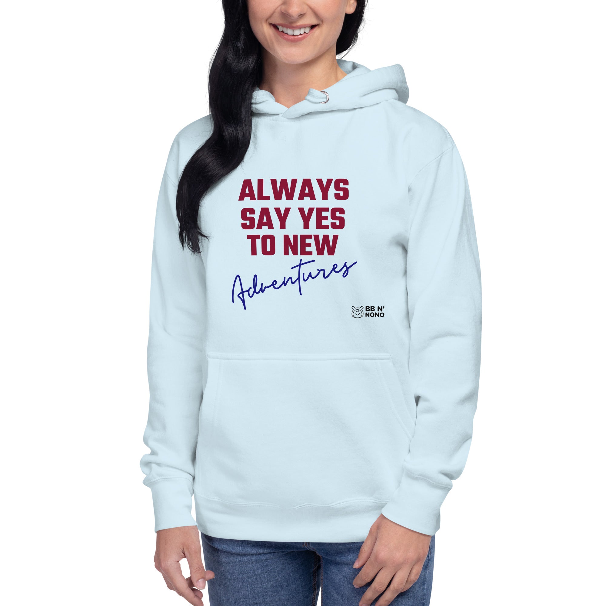 Always say yes to new, adventurer - Unisex Hoodie