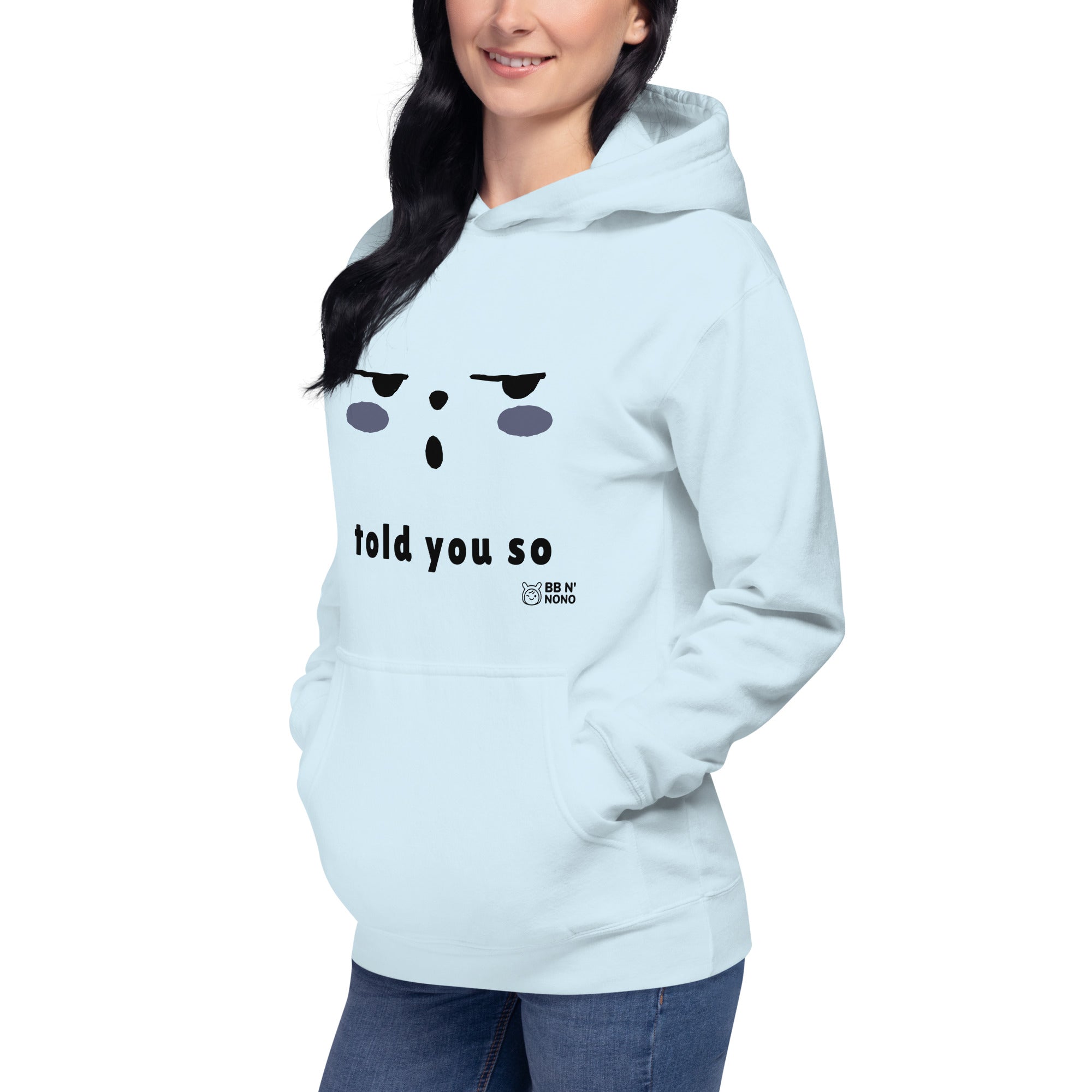 Told you so - Unisex Hoodie