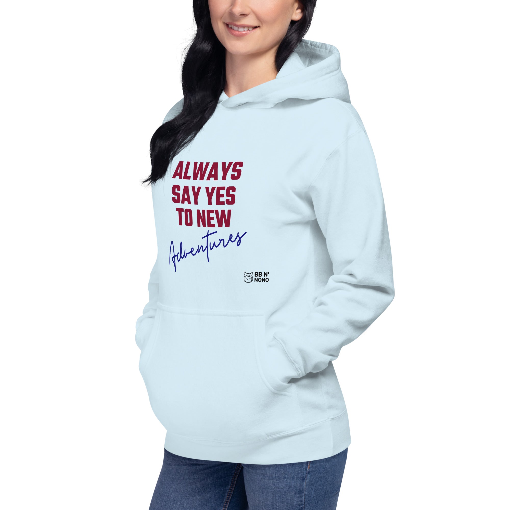 Always say yes to new, adventurer - Unisex Hoodie