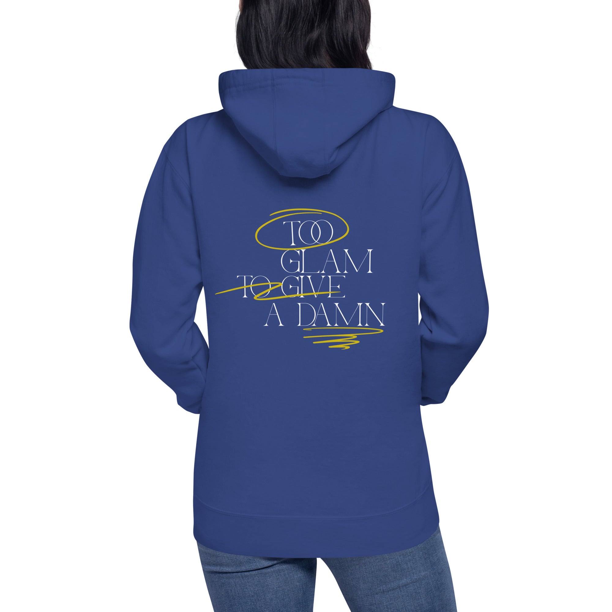 Too glam to give a damn - Unisex Hoodie