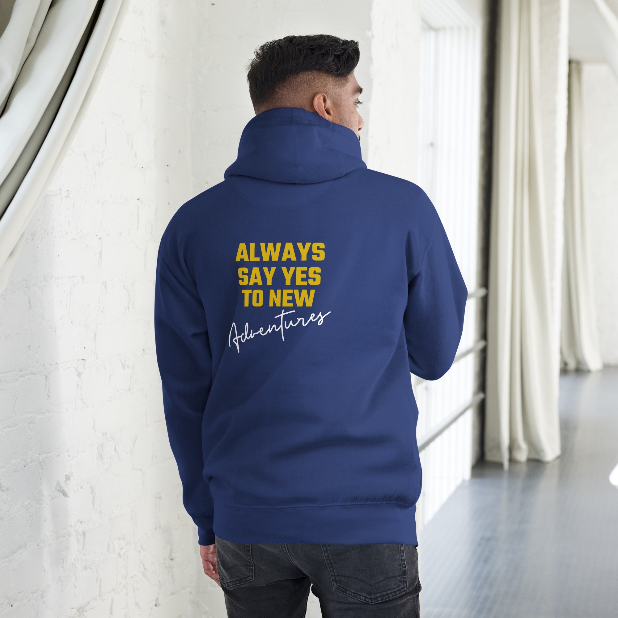 Always say yes to new, adventurer - Unisex Hoodie (back print)