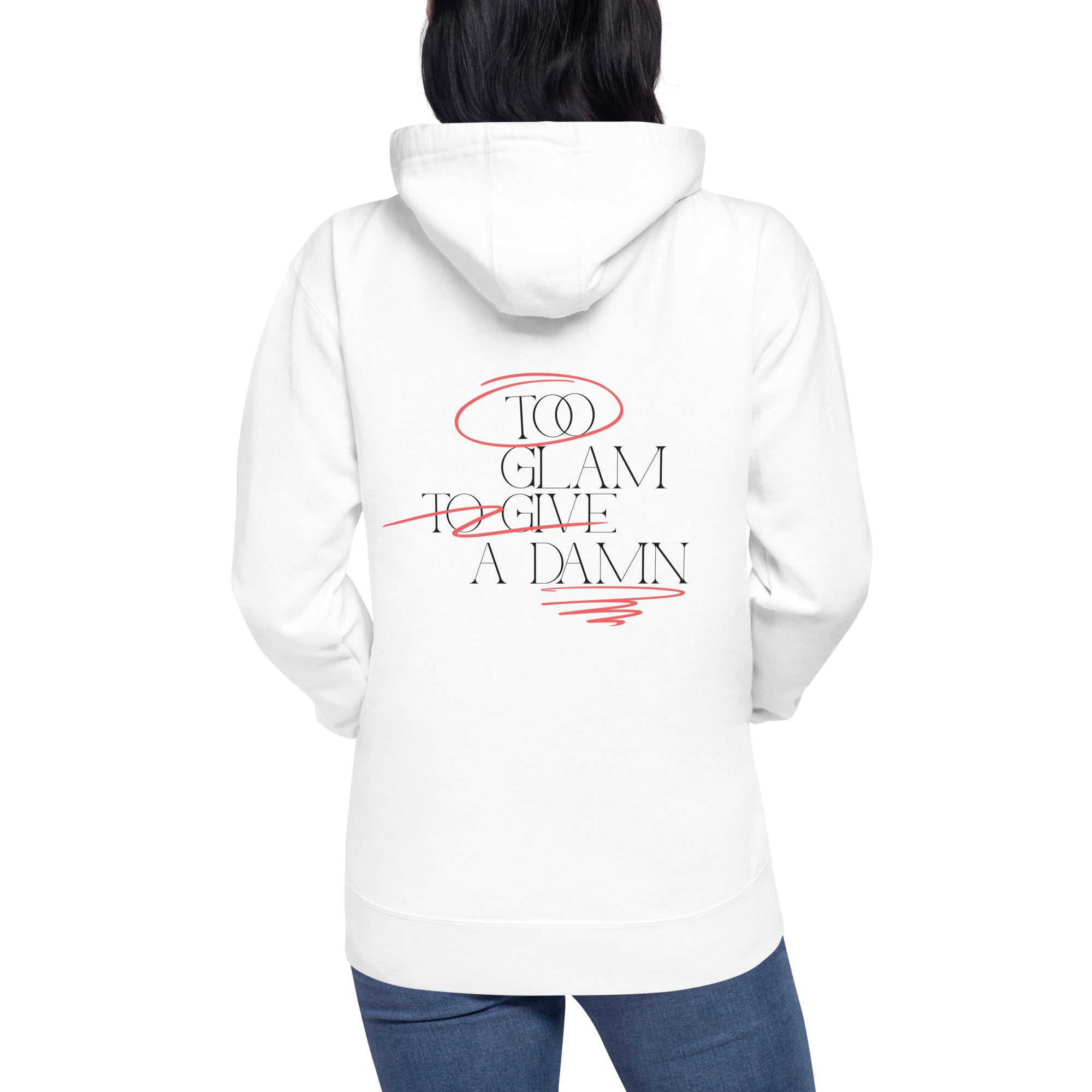 Too glam to give a damn - Unisex Hoodie