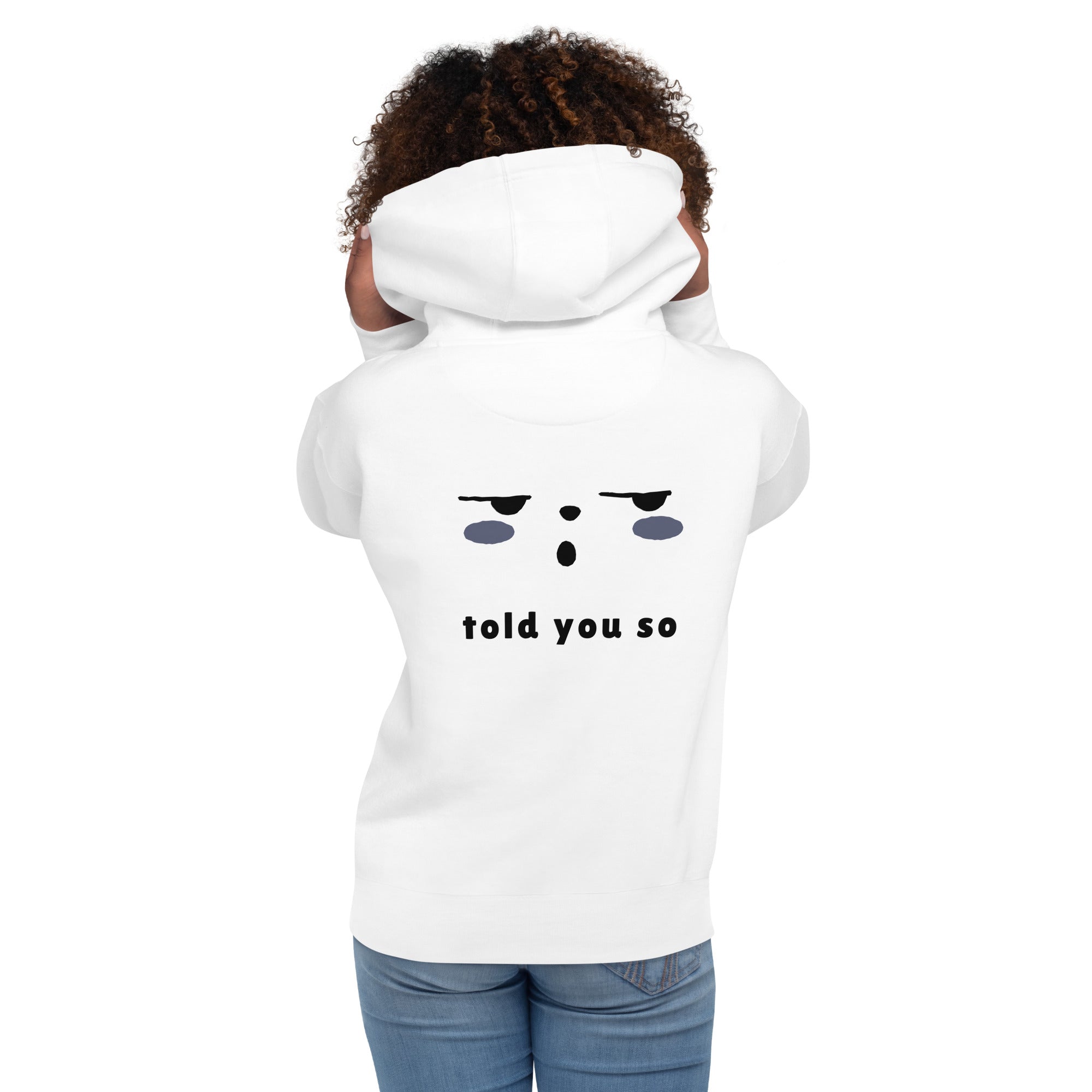 Told you so - Unisex Hoodie