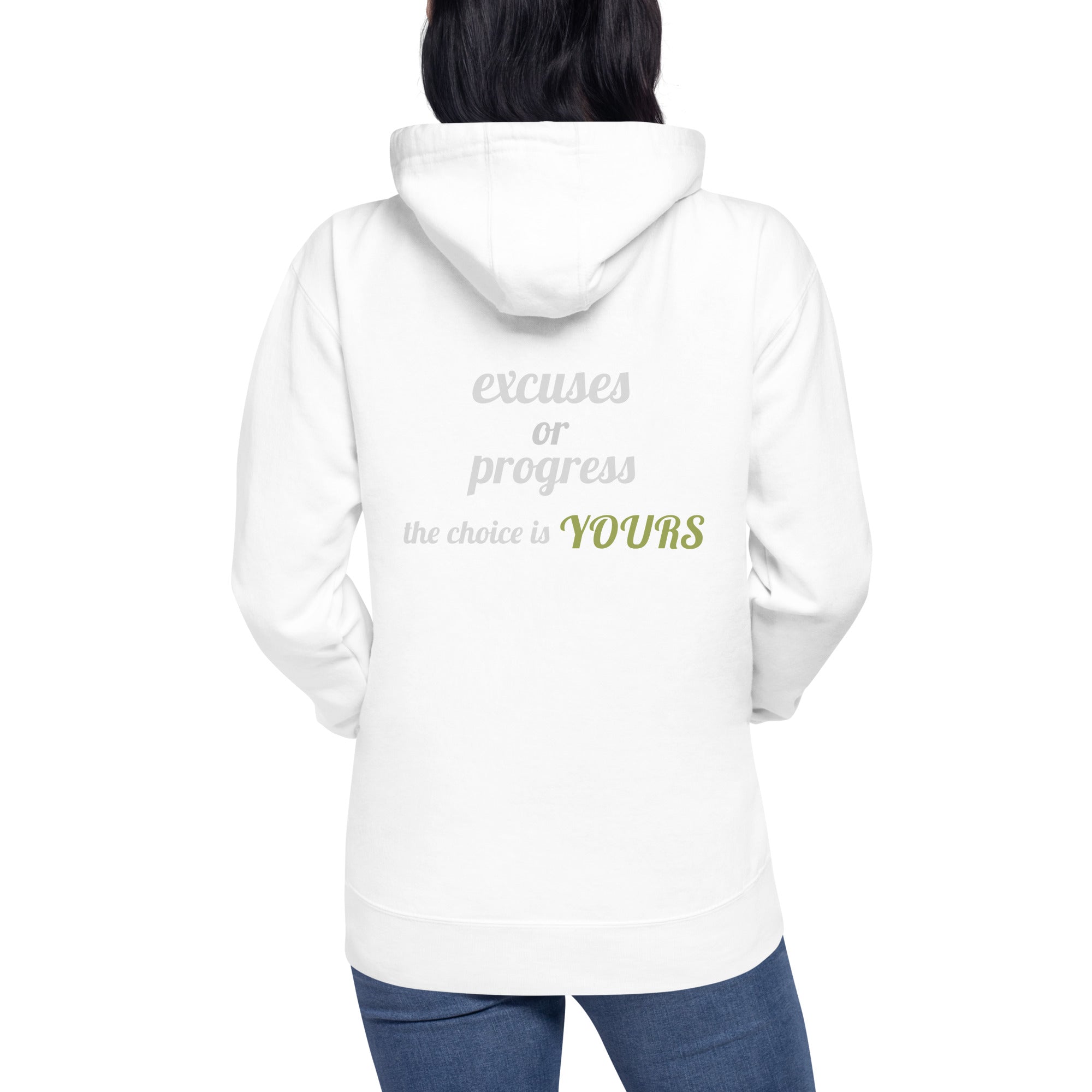 Excuses or Progress, the choice is yours V - Unisex Hoodie (back print)