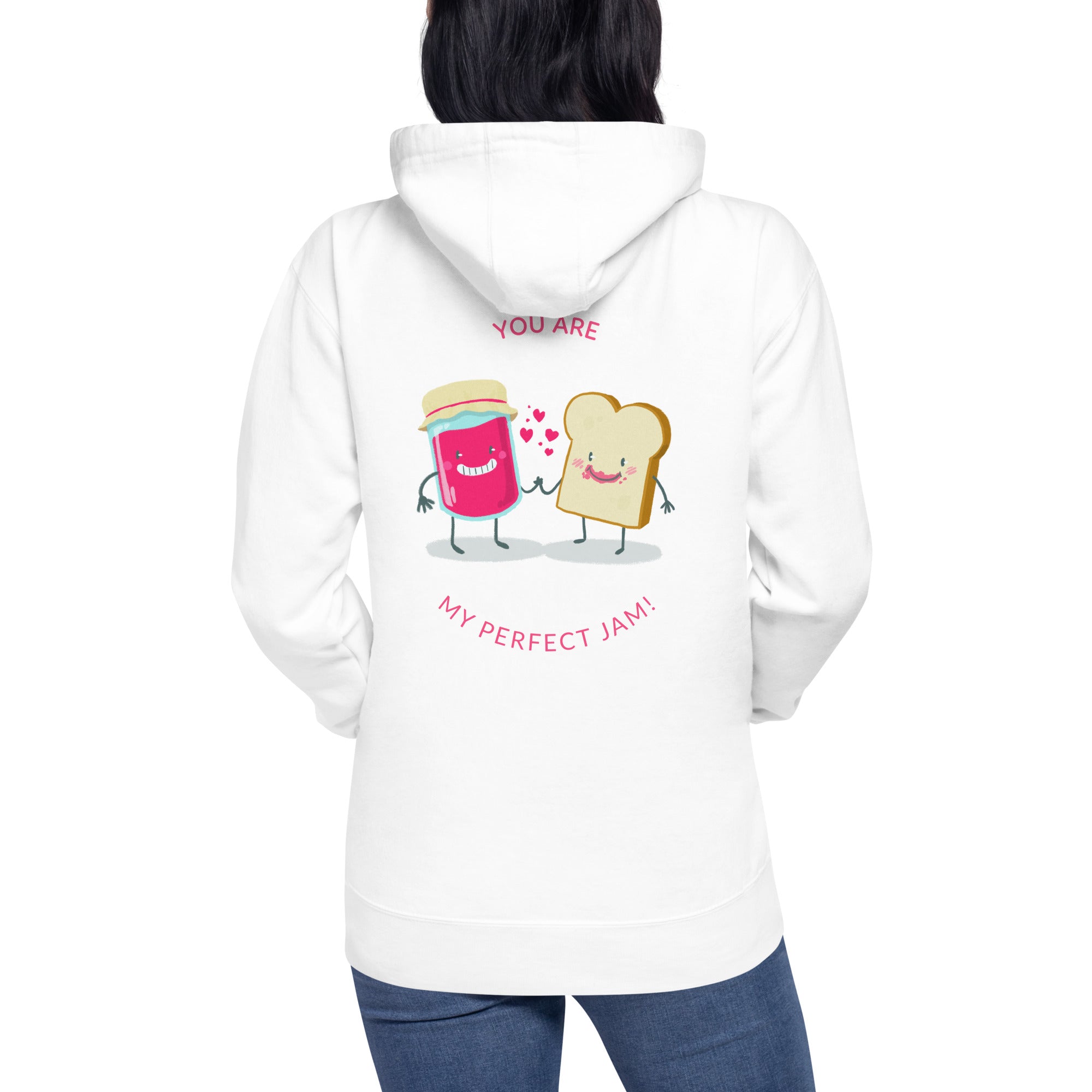 You are my perfect jam - Unisex Hoodie (back print)