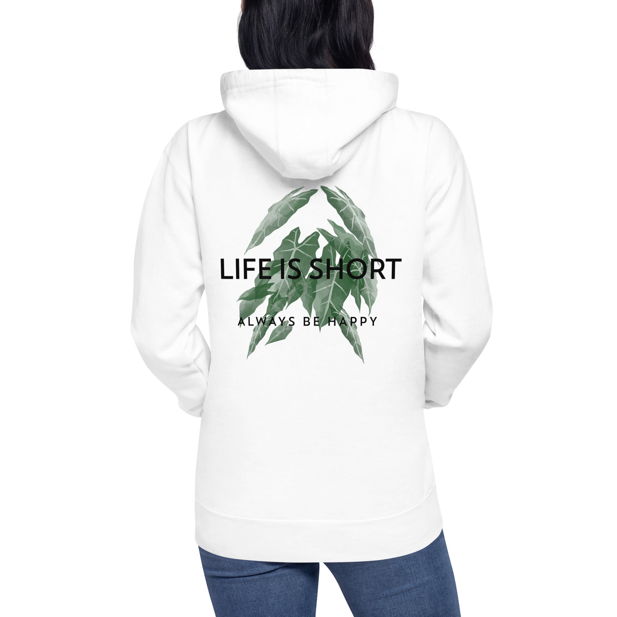 Life is short, always be happy - Unisex Hoodie (back print)